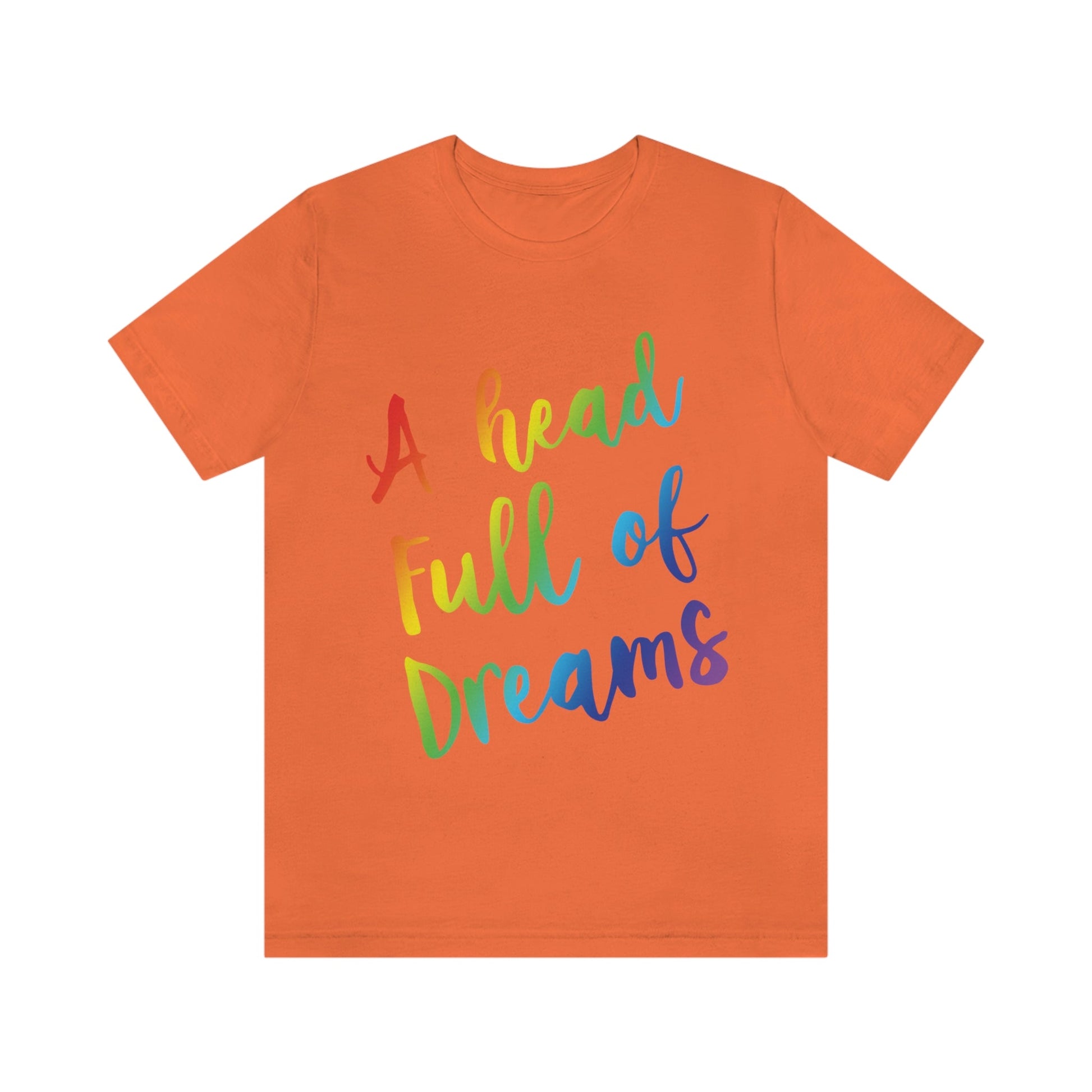 A head full of dreams Motivation Inspirational Slogan LGBT Unisex Jersey Short Sleeve T-Shirt Ichaku [Perfect Gifts Selection]