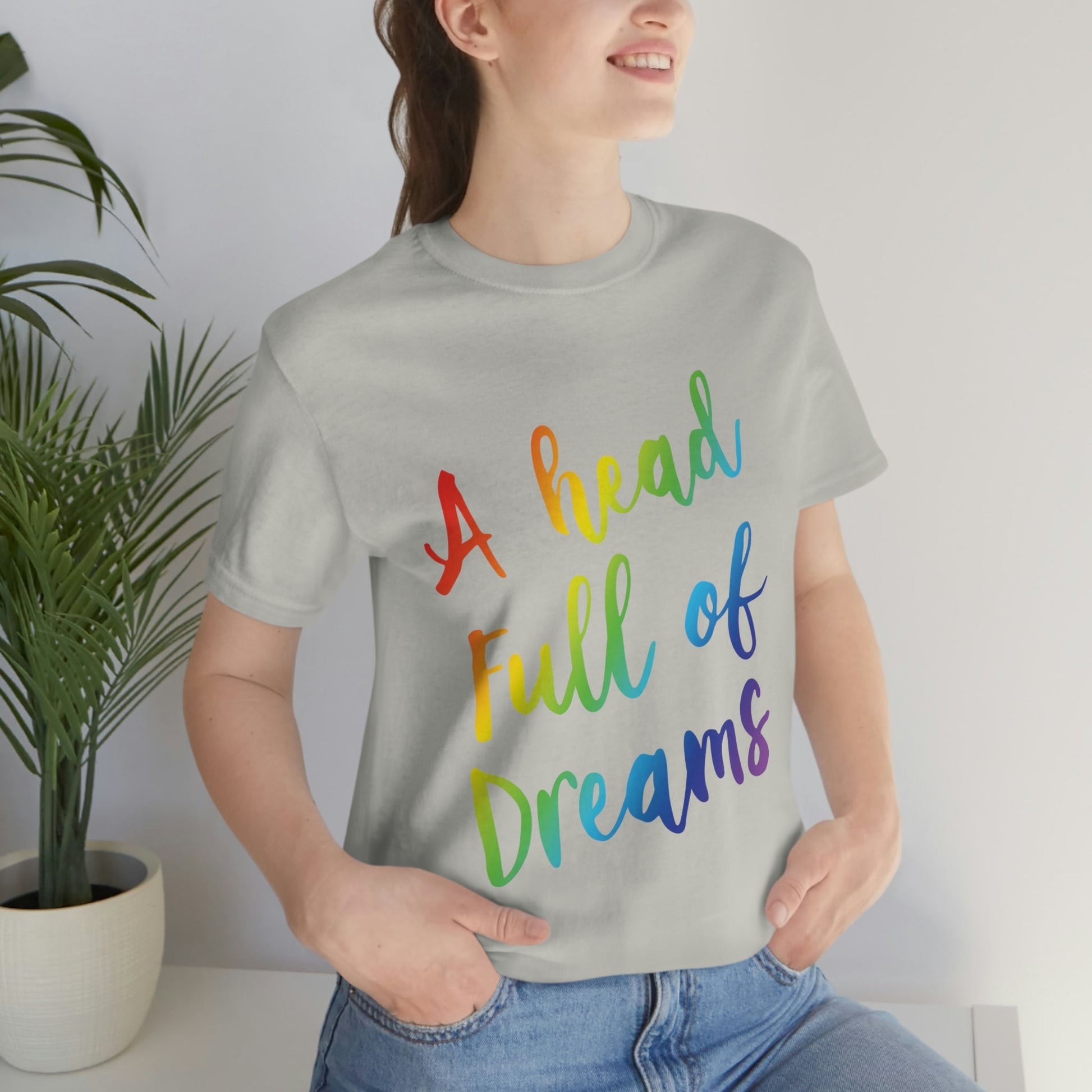 A head full of dreams Motivation Inspirational Slogan LGBT Unisex Jersey Short Sleeve T-Shirt Ichaku [Perfect Gifts Selection]