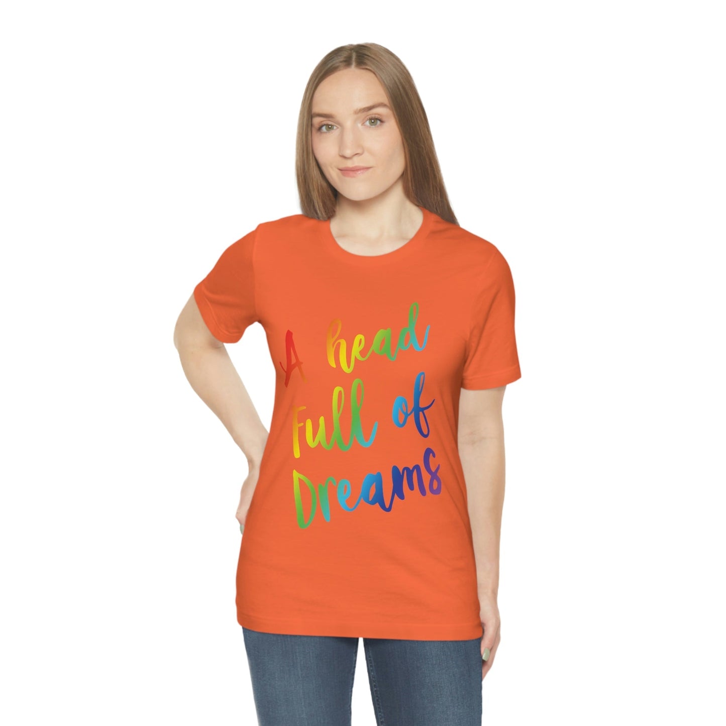 A head full of dreams Motivation Inspirational Slogan LGBT Unisex Jersey Short Sleeve T-Shirt Ichaku [Perfect Gifts Selection]