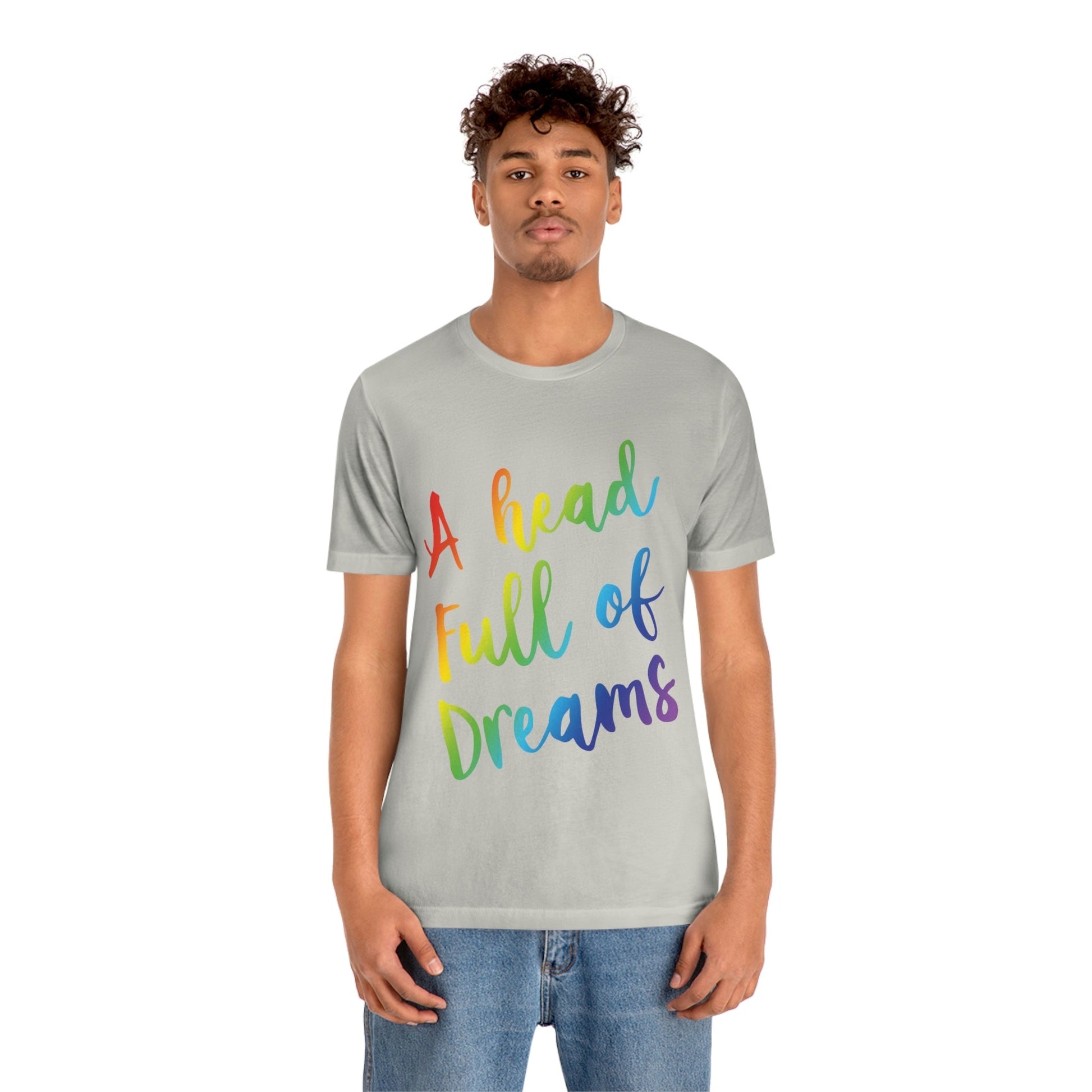 A head full of dreams Motivation Inspirational Slogan LGBT Unisex Jersey Short Sleeve T-Shirt Ichaku [Perfect Gifts Selection]