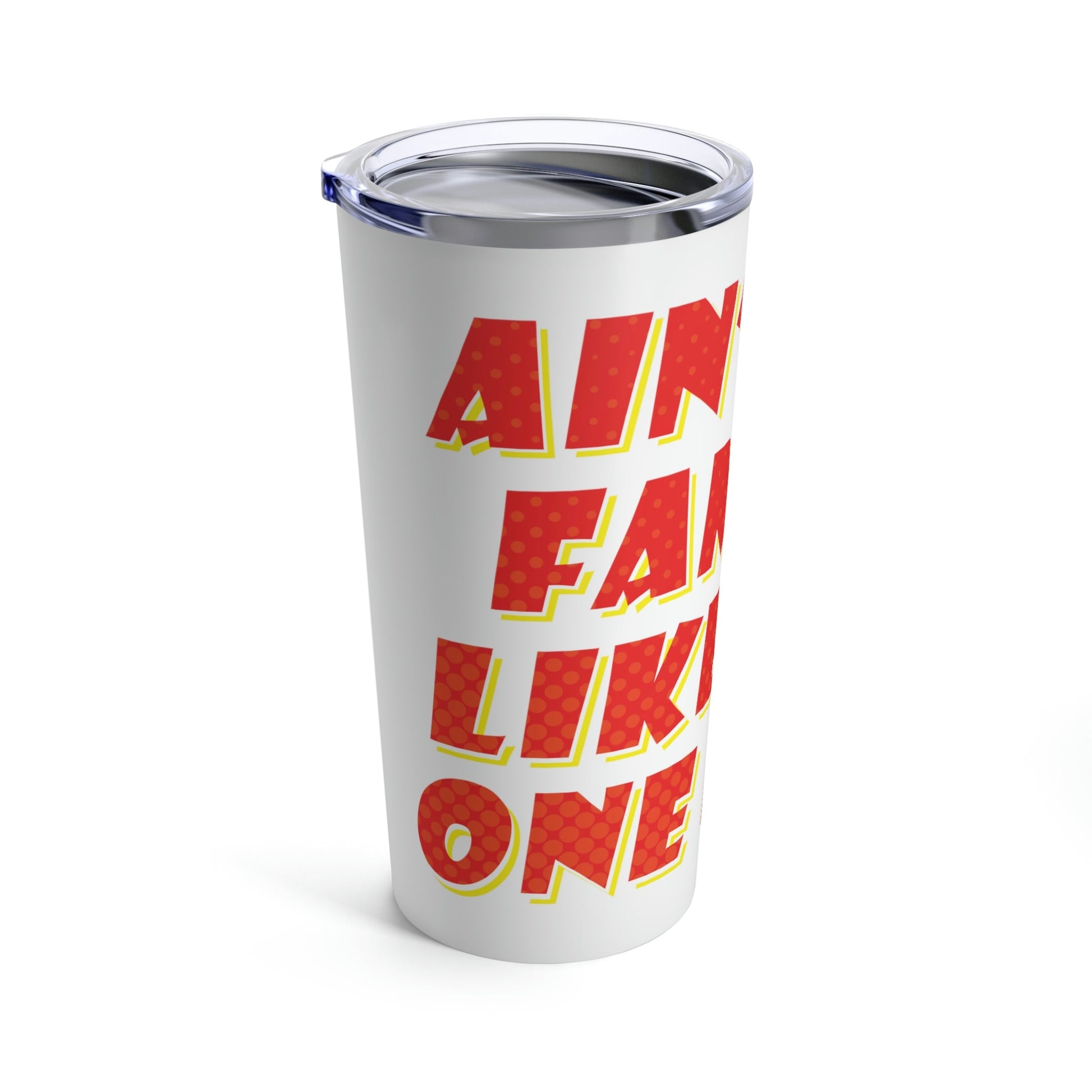 Ain`t No Family Like The One I Got Family Quotes Stainless Steel Hot or Cold Vacuum Tumbler 20oz Ichaku [Perfect Gifts Selection]