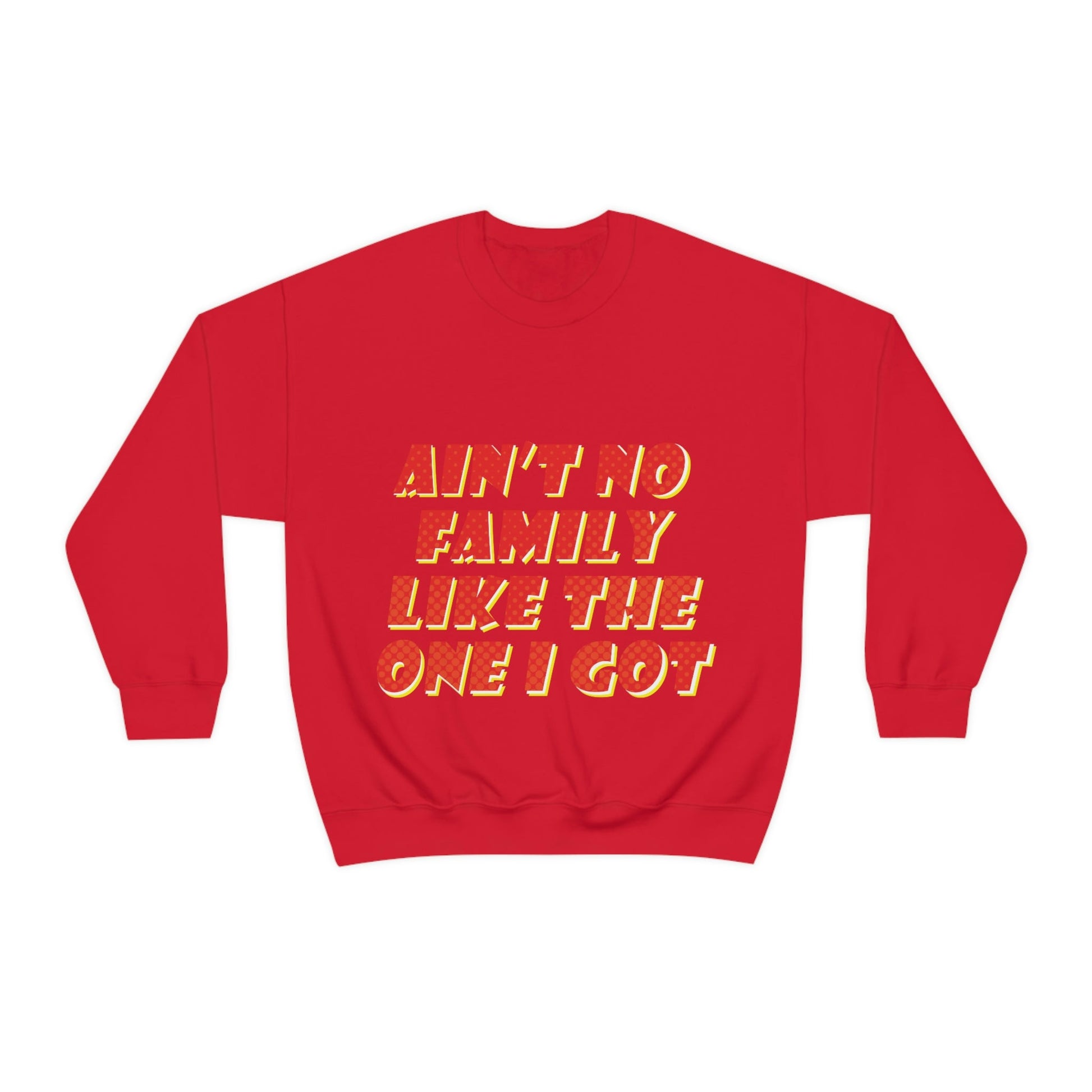 Ain`t No Family Like The One I Got Family Quotes Unisex Heavy Blend™ Crewneck Sweatshirt Ichaku [Perfect Gifts Selection]