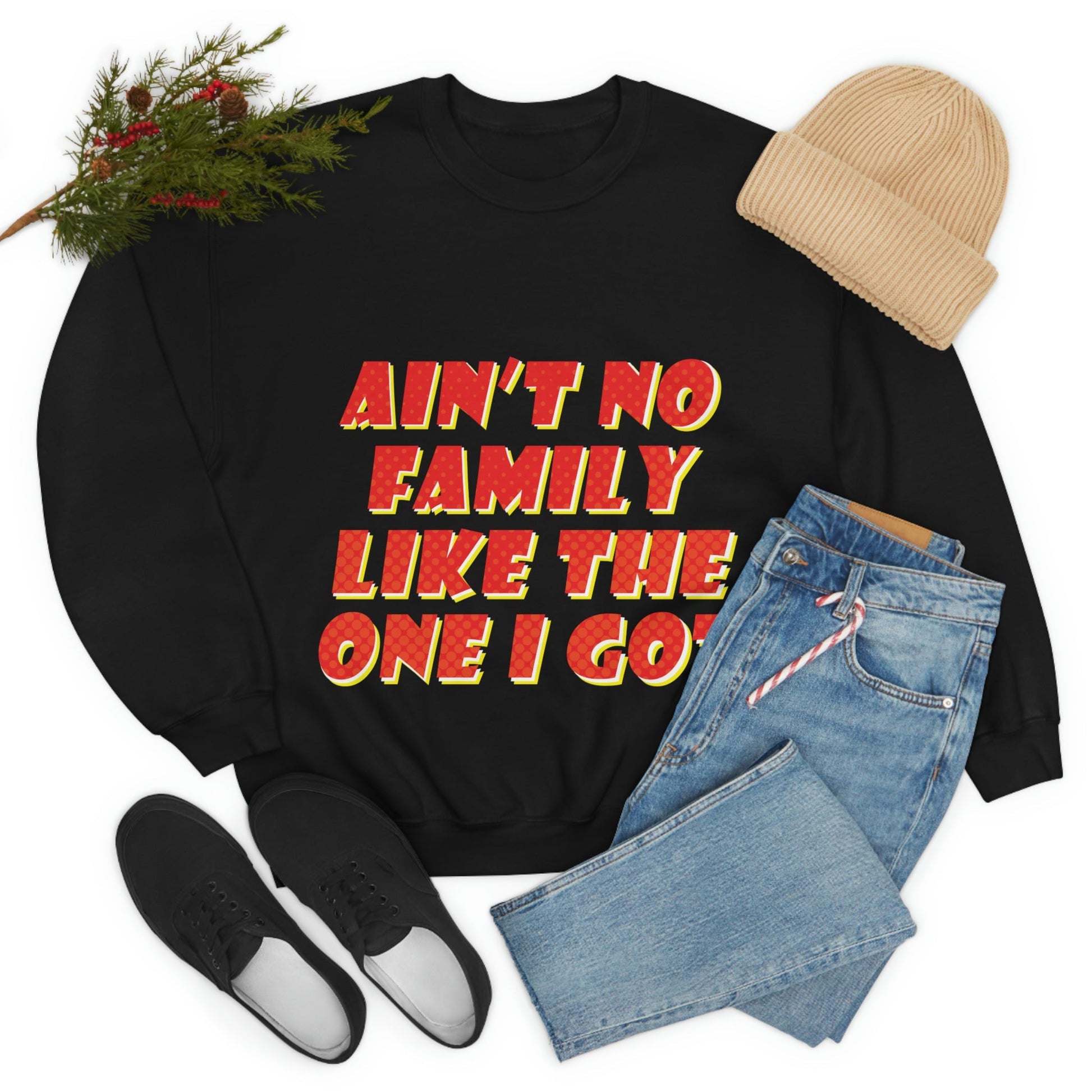 Ain`t No Family Like The One I Got Family Quotes Unisex Heavy Blend™ Crewneck Sweatshirt Ichaku [Perfect Gifts Selection]