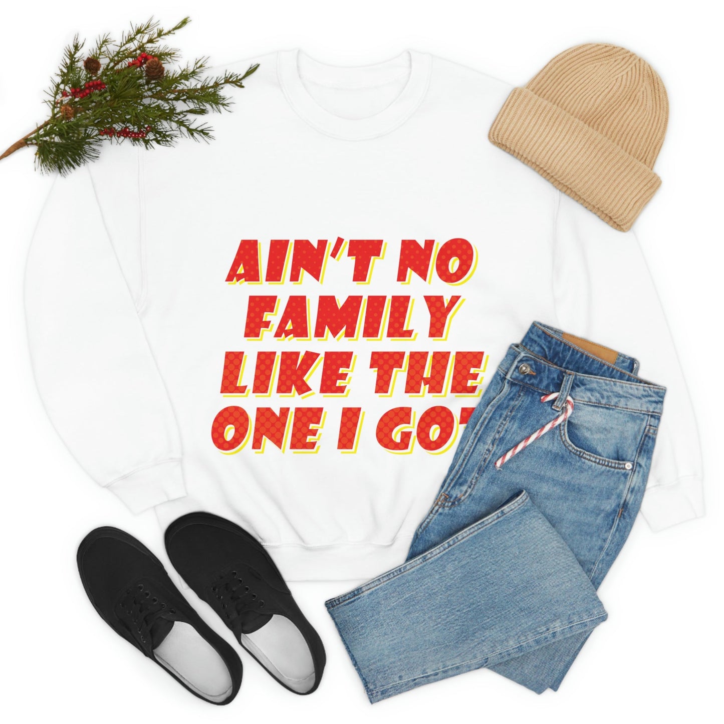 Ain`t No Family Like The One I Got Family Quotes Unisex Heavy Blend™ Crewneck Sweatshirt Ichaku [Perfect Gifts Selection]