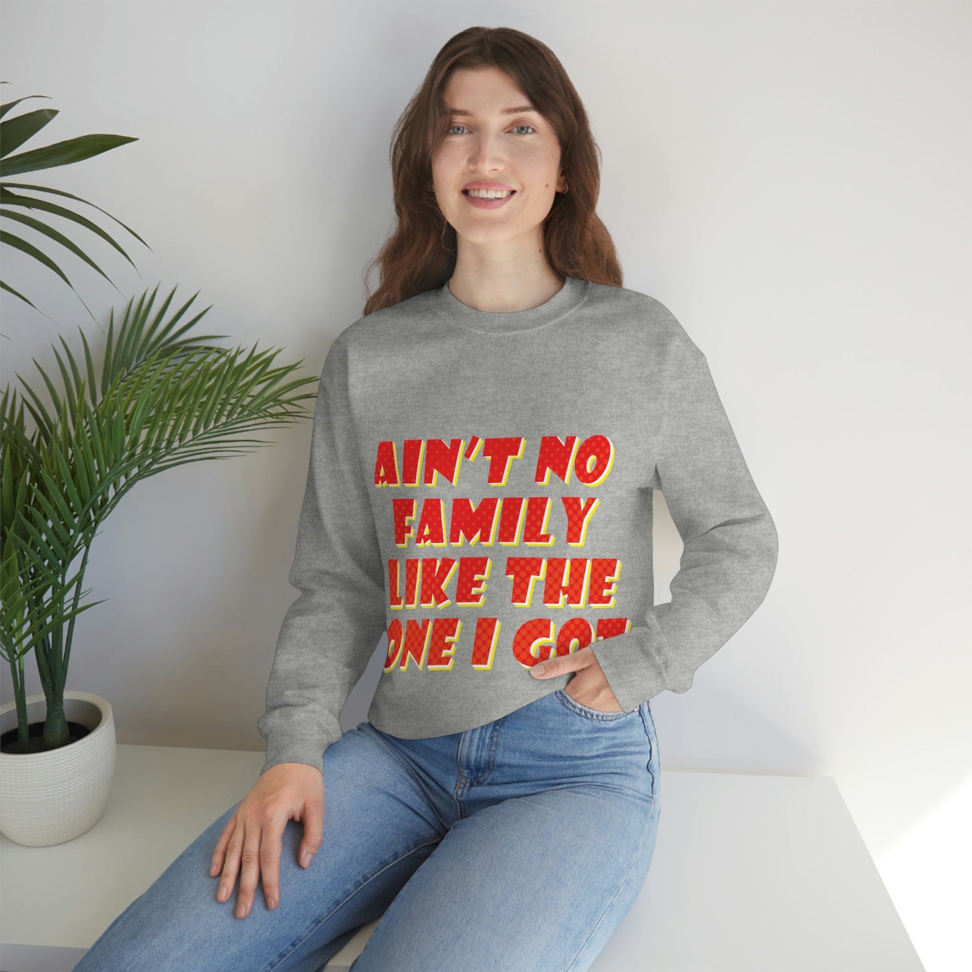 Ain`t No Family Like The One I Got Family Quotes Unisex Heavy Blend™ Crewneck Sweatshirt Ichaku [Perfect Gifts Selection]