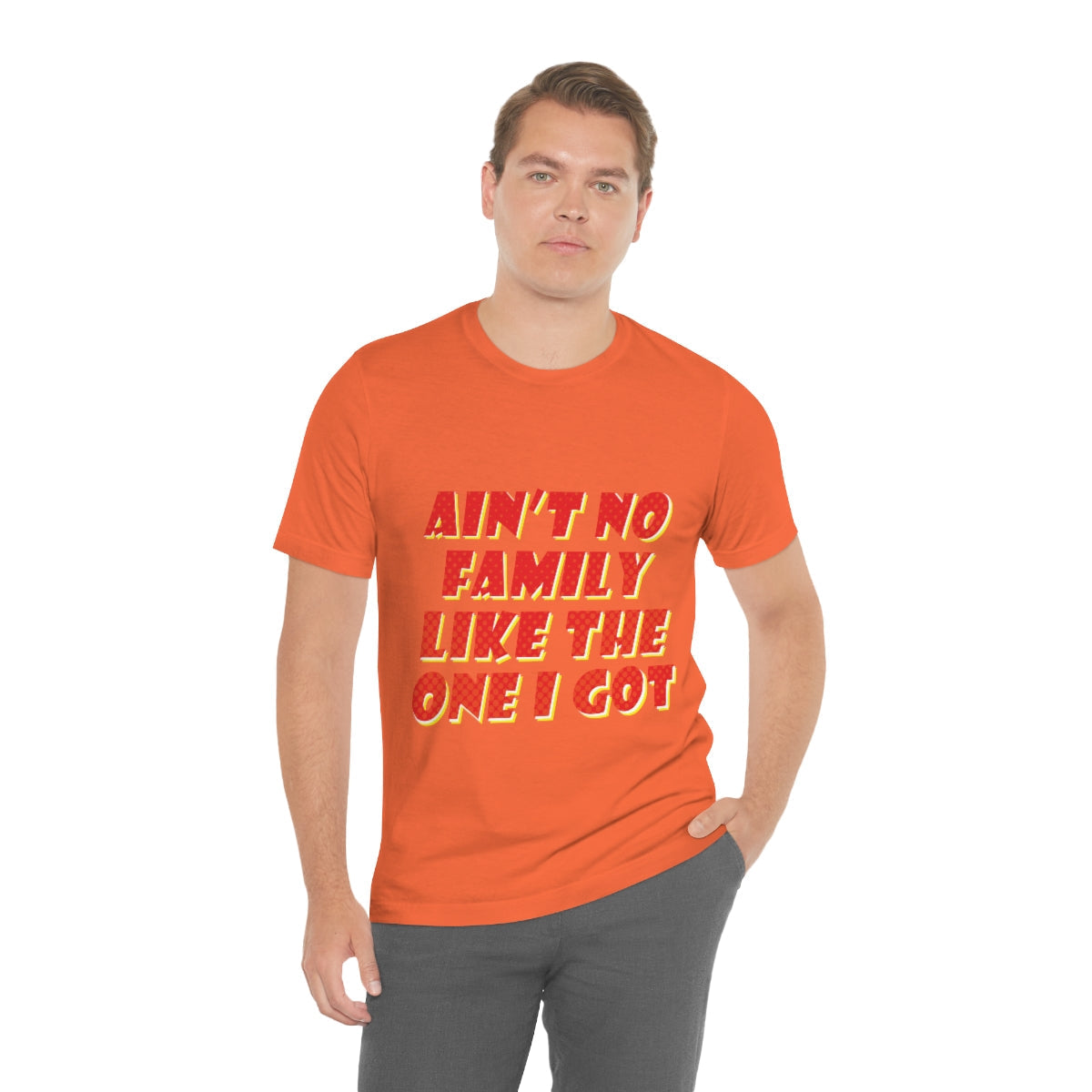 Ain`t No Family Like The One I Got Family Quotes Unisex Jersey Short Sleeve T-Shirt Ichaku [Perfect Gifts Selection]