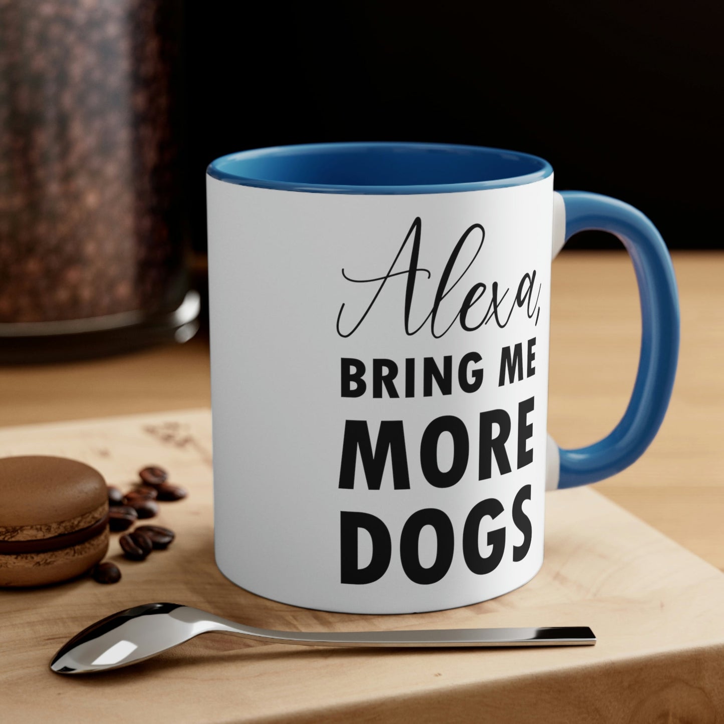 Alexa Bring Me More Dogs Puppy Lovers Quotes Accent Coffee Mug 11oz Ichaku [Perfect Gifts Selection]
