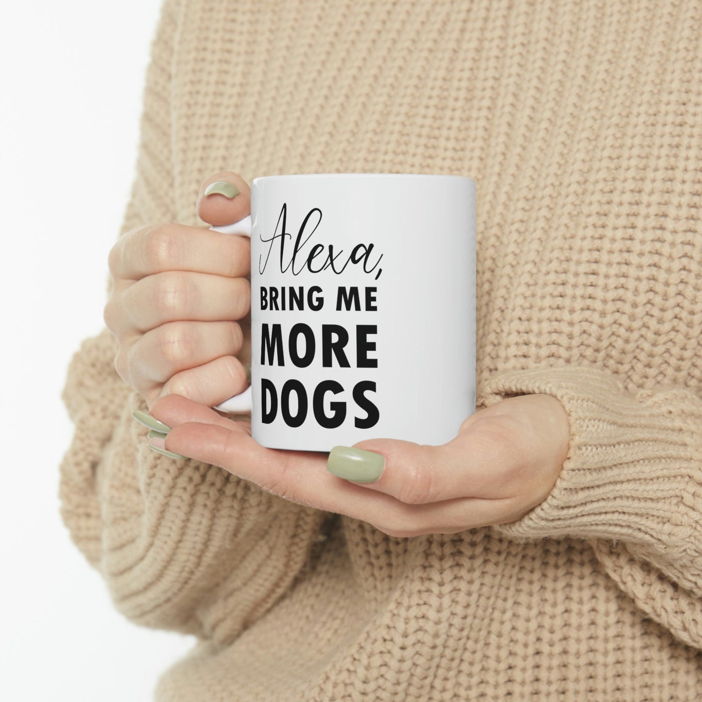 Alexa Bring Me More Dogs Puppy Lovers Quotes Ceramic Mug 11oz Ichaku [Perfect Gifts Selection]