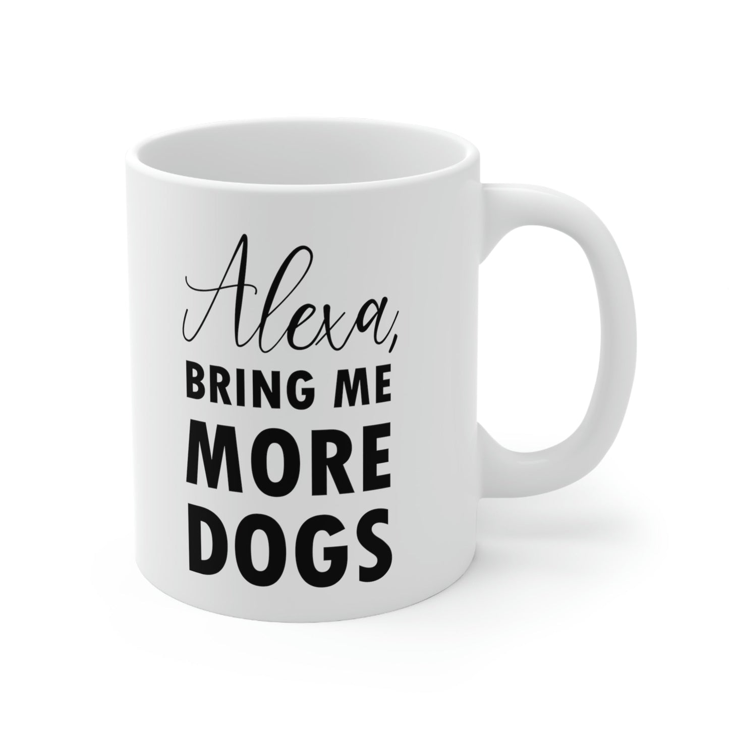 Alexa Bring Me More Dogs Puppy Lovers Quotes Ceramic Mug 11oz Ichaku [Perfect Gifts Selection]