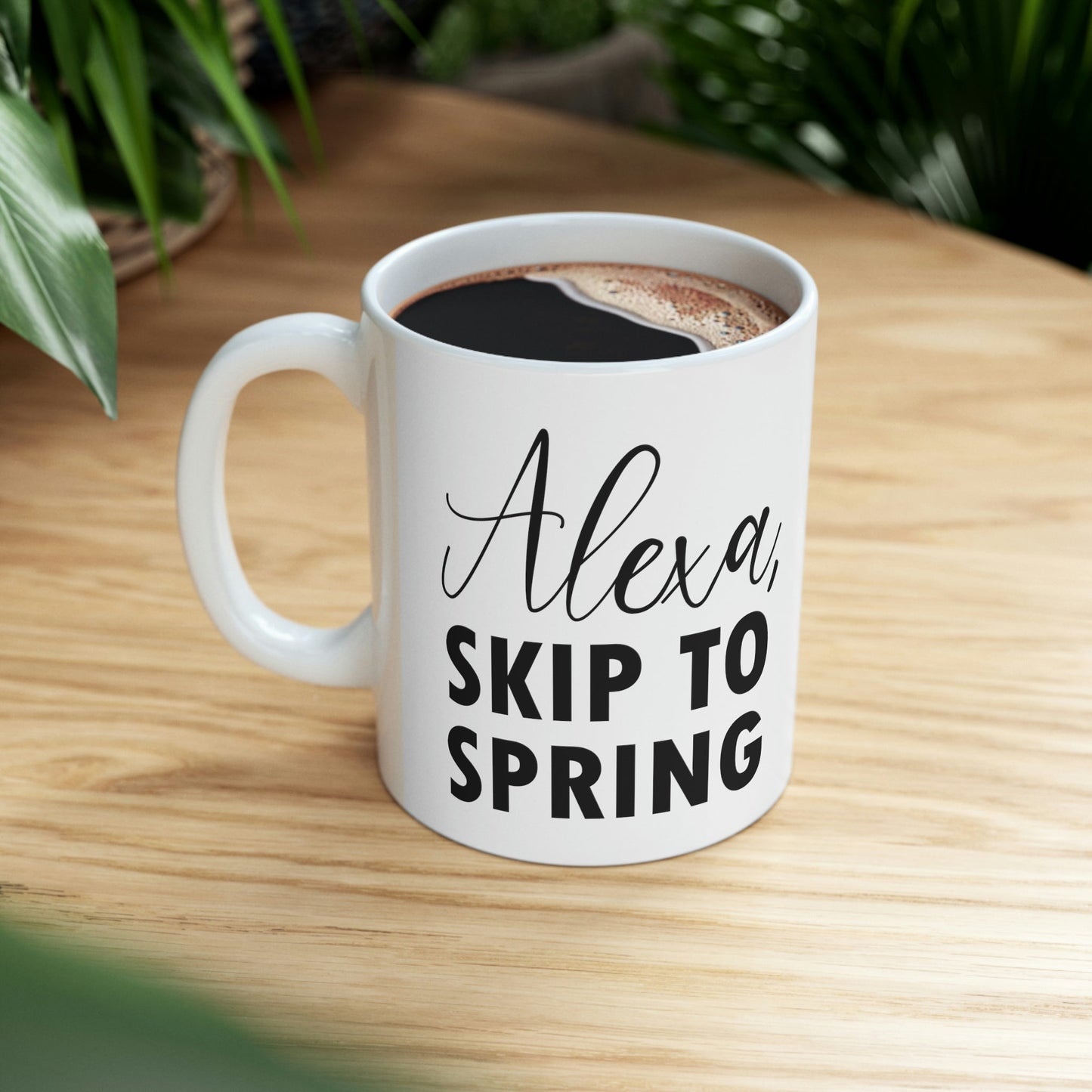 Alexa Skip to Spring Humor Saying Quotes Ceramic Mug 11oz Ichaku [Perfect Gifts Selection]