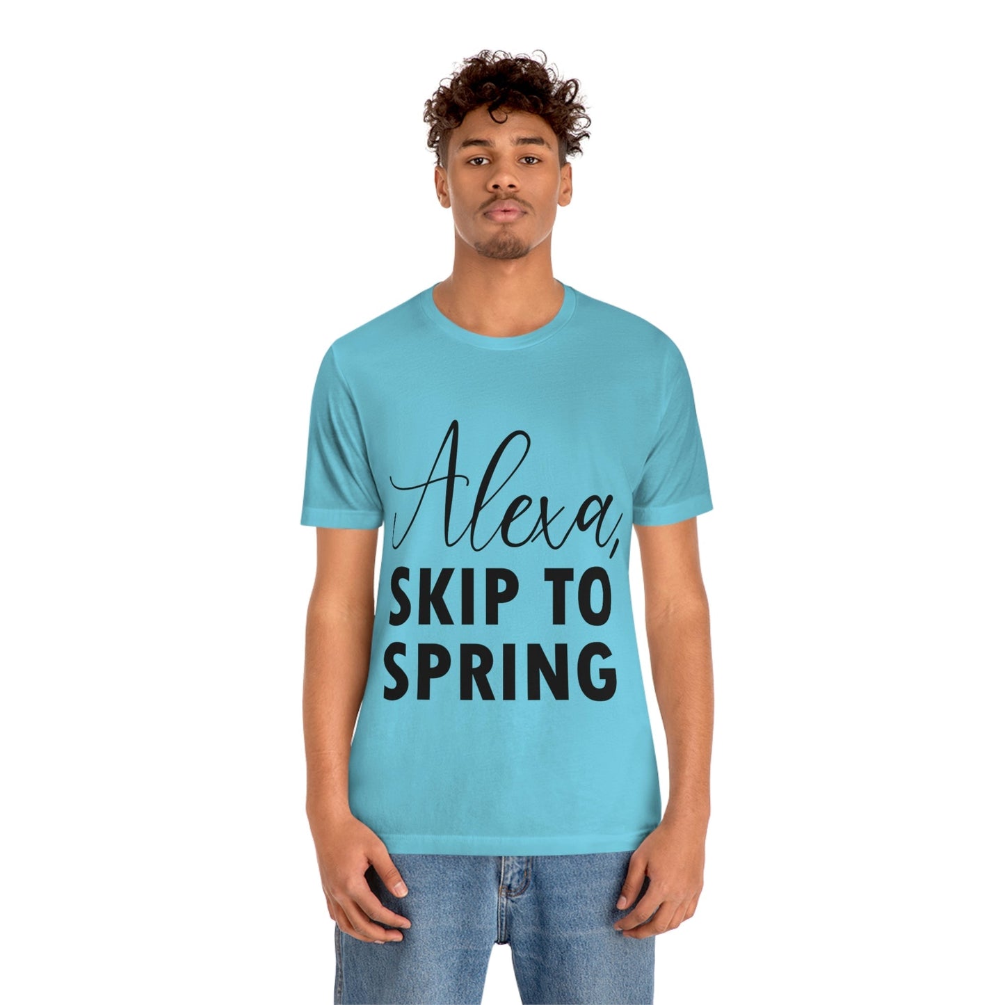 Alexa Skip to Spring Humor Saying Quotes Unisex Jersey Short Sleeve T-Shirt Ichaku [Perfect Gifts Selection]