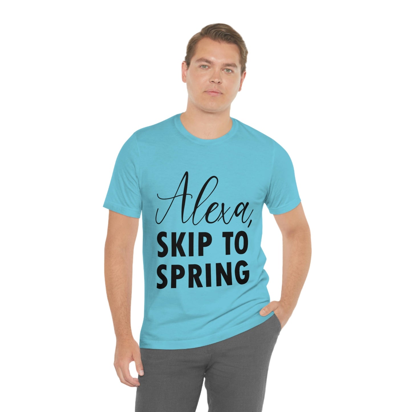 Alexa Skip to Spring Humor Saying Quotes Unisex Jersey Short Sleeve T-Shirt Ichaku [Perfect Gifts Selection]