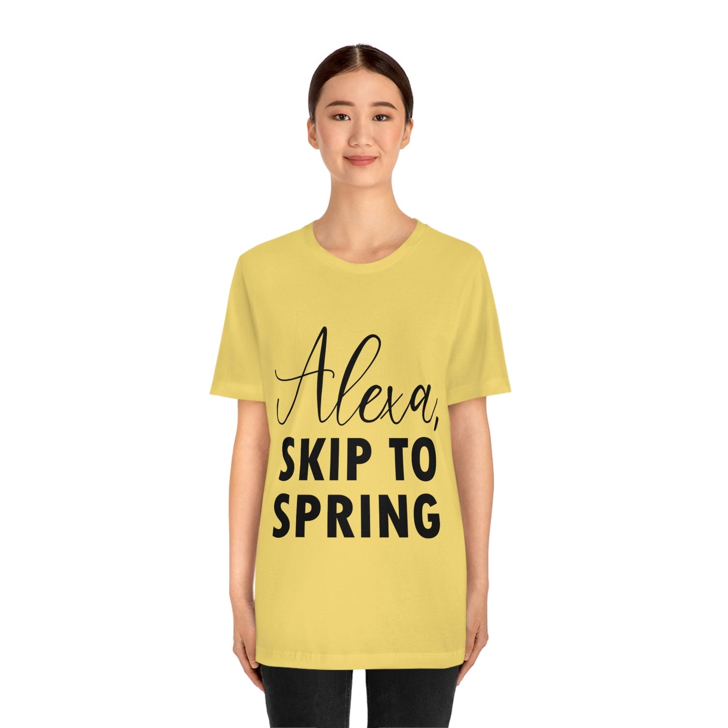 Alexa Skip to Spring Humor Saying Quotes Unisex Jersey Short Sleeve T-Shirt Ichaku [Perfect Gifts Selection]