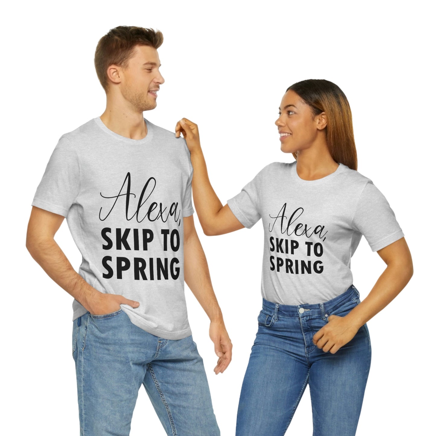 Alexa Skip to Spring Humor Saying Quotes Unisex Jersey Short Sleeve T-Shirt Ichaku [Perfect Gifts Selection]