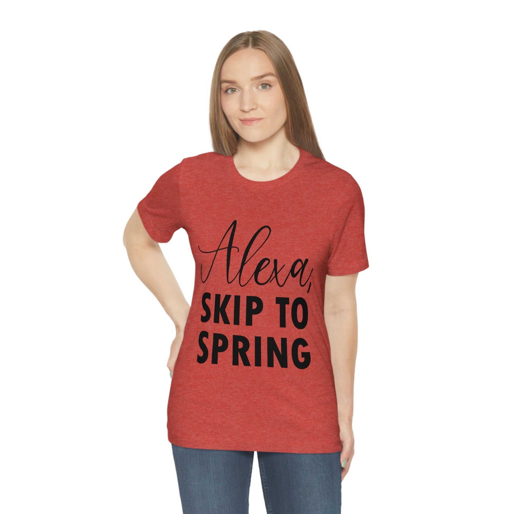 Alexa Skip to Spring Humor Saying Quotes Unisex Jersey Short Sleeve T-Shirt Ichaku [Perfect Gifts Selection]