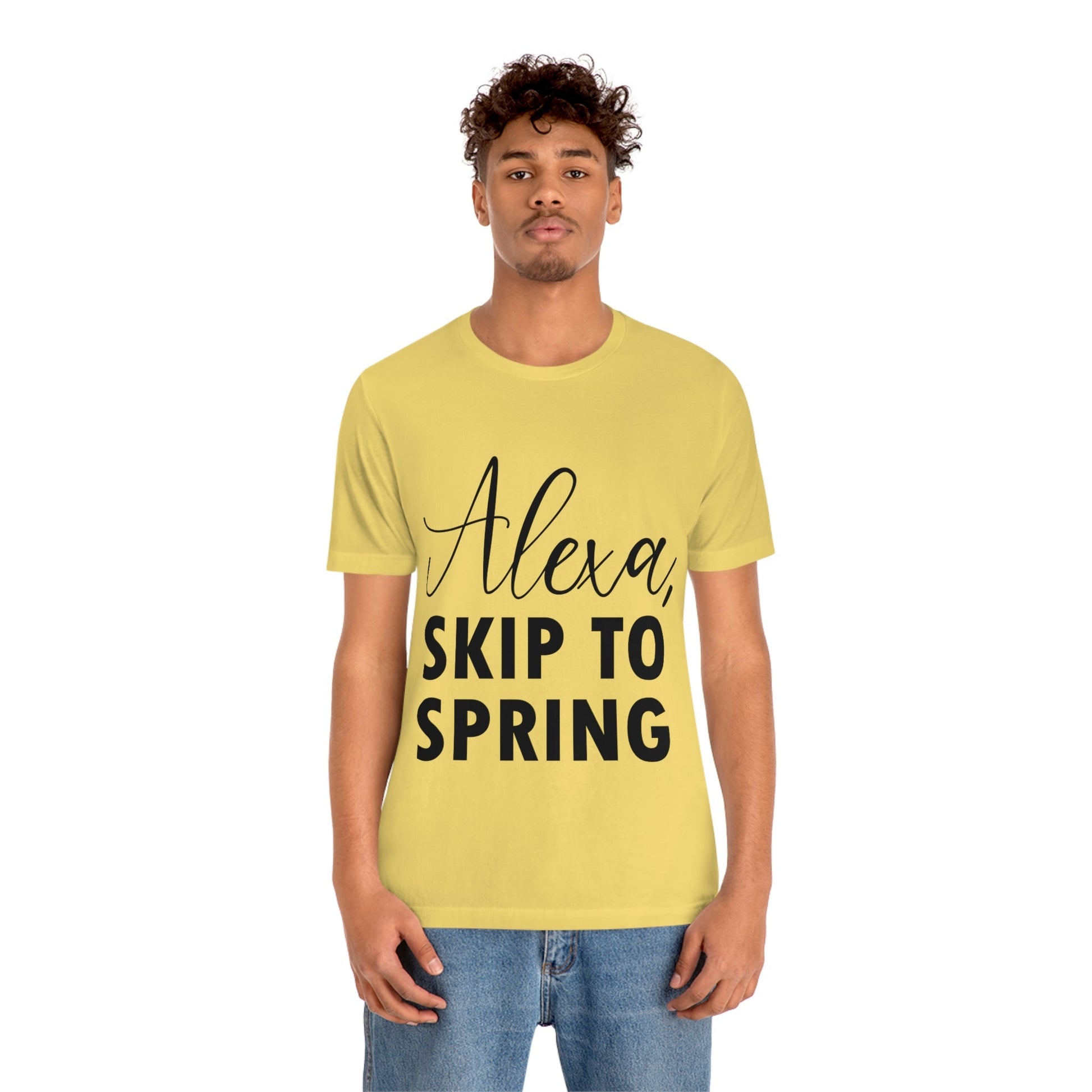 Alexa Skip to Spring Humor Saying Quotes Unisex Jersey Short Sleeve T-Shirt Ichaku [Perfect Gifts Selection]