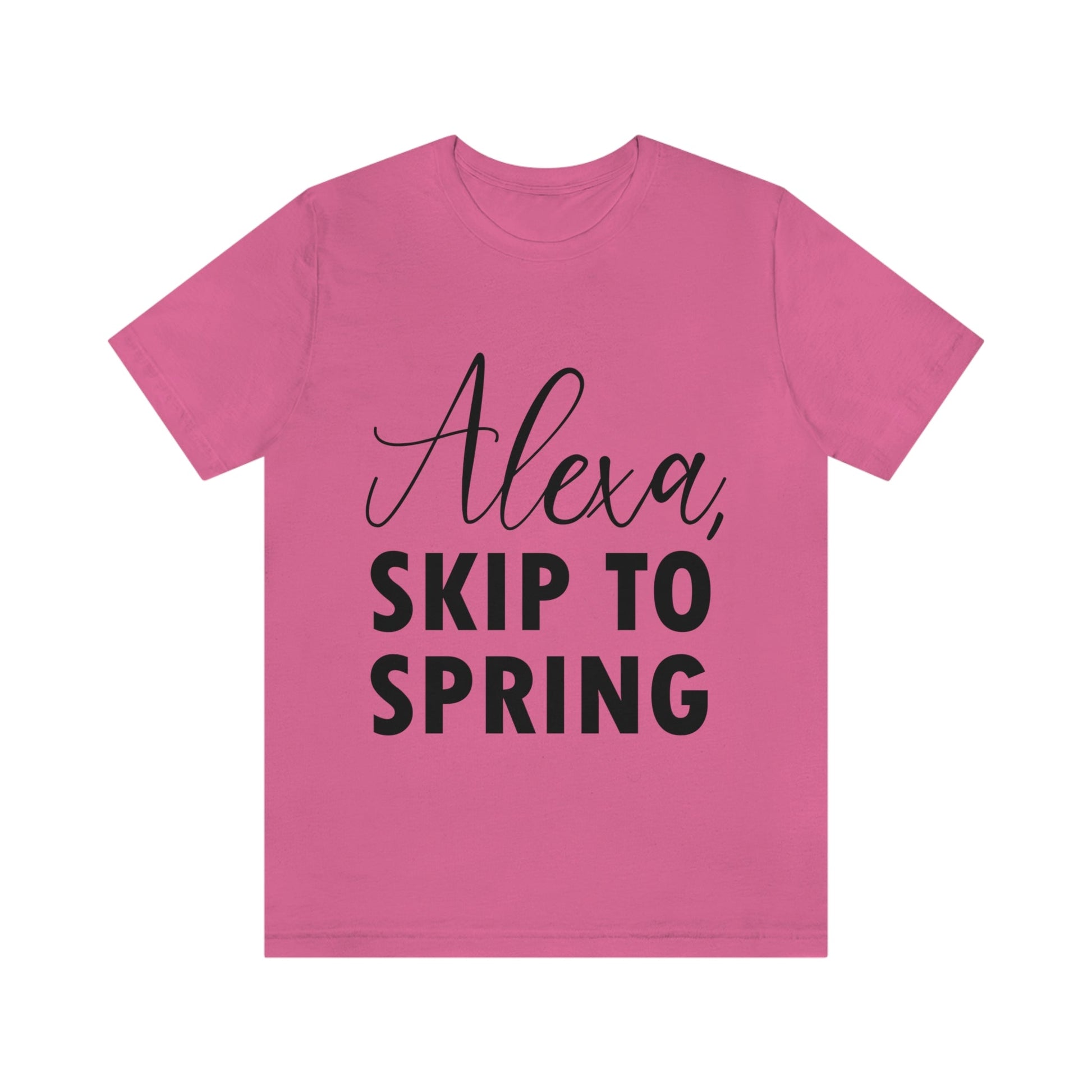 Alexa Skip to Spring Humor Saying Quotes Unisex Jersey Short Sleeve T-Shirt Ichaku [Perfect Gifts Selection]