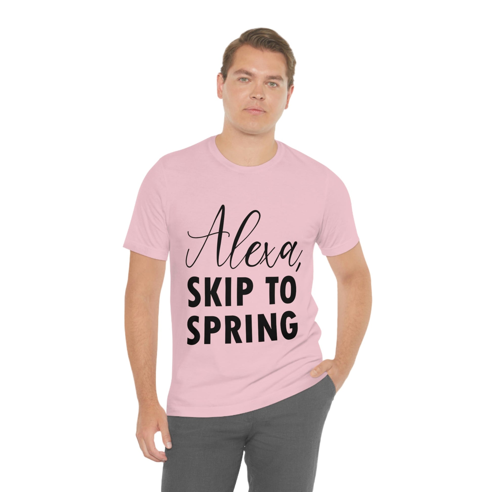 Alexa Skip to Spring Humor Saying Quotes Unisex Jersey Short Sleeve T-Shirt Ichaku [Perfect Gifts Selection]