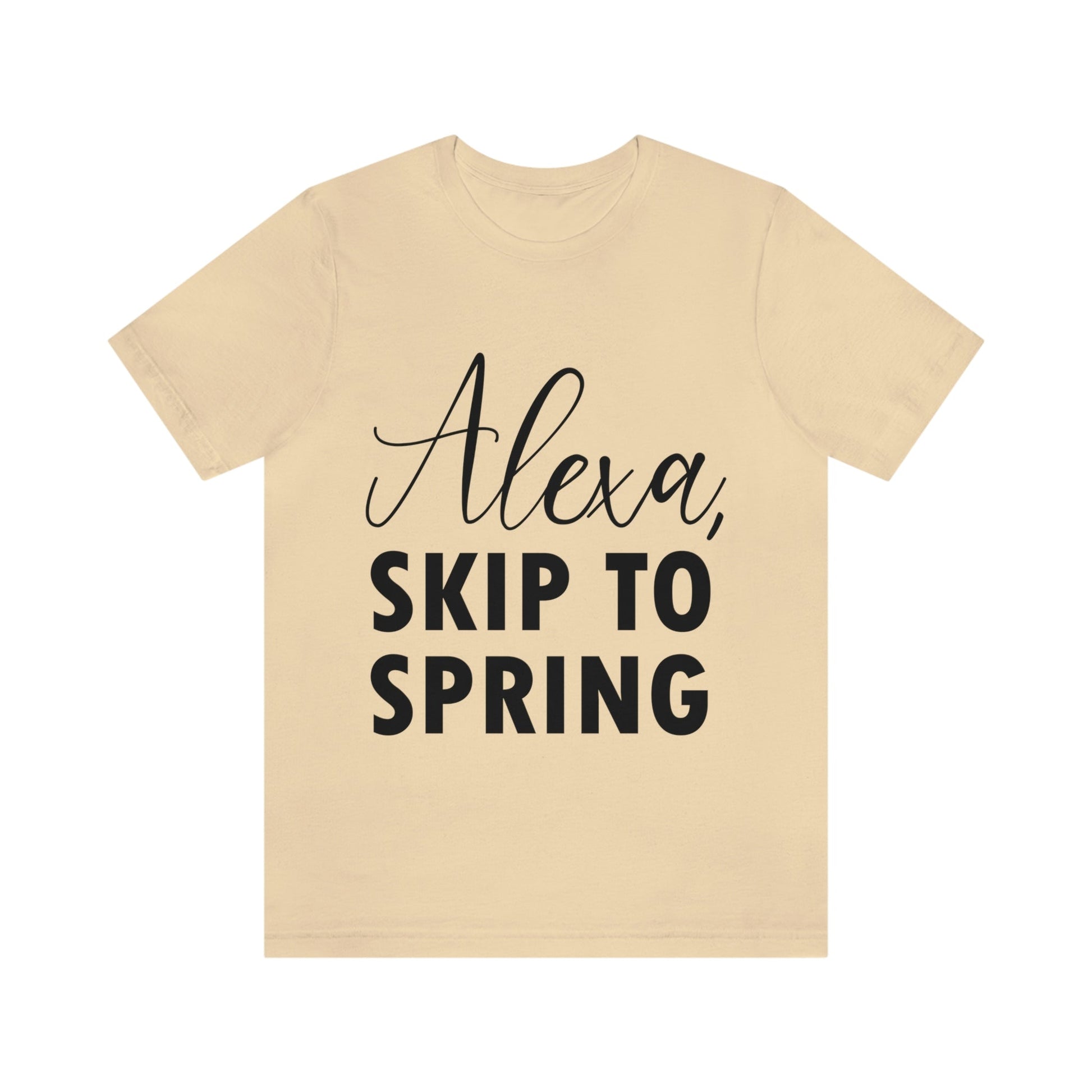 Alexa Skip to Spring Humor Saying Quotes Unisex Jersey Short Sleeve T-Shirt Ichaku [Perfect Gifts Selection]