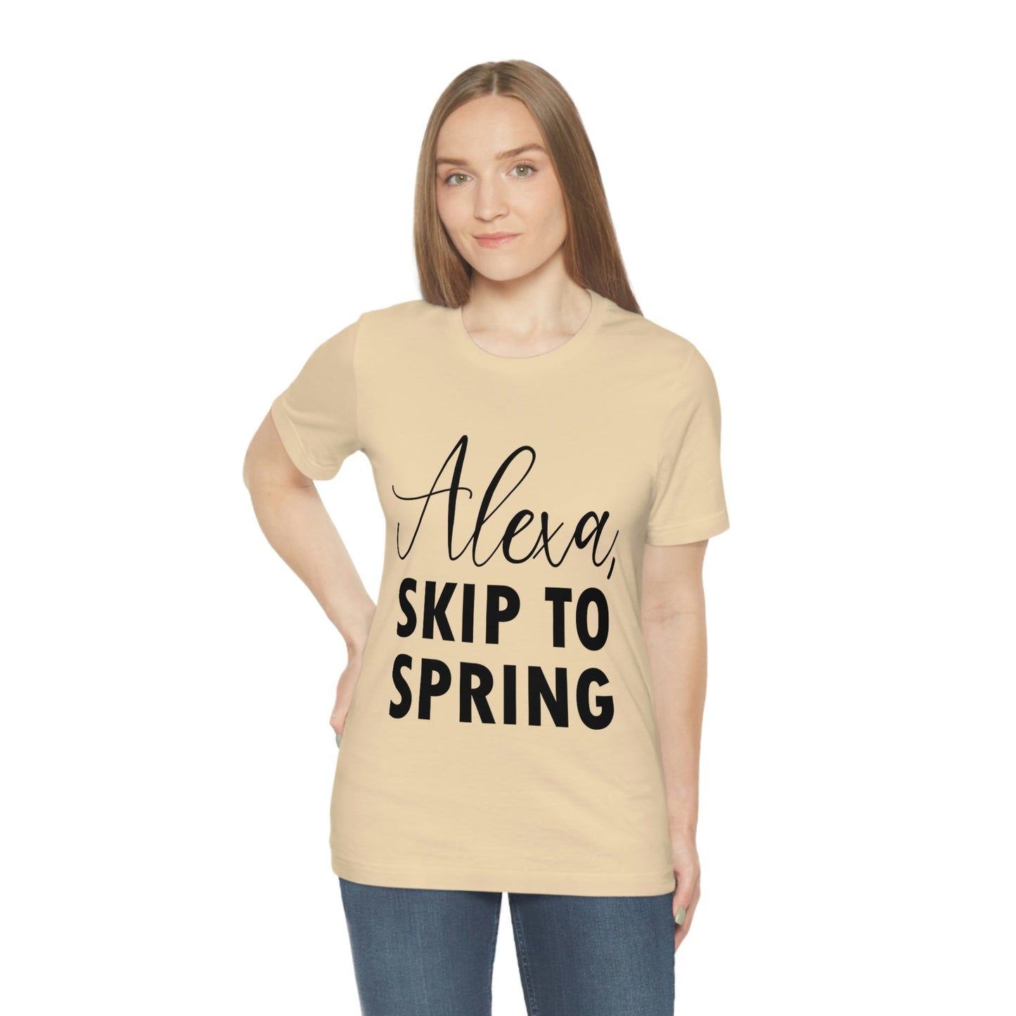 Alexa Skip to Spring Humor Saying Quotes Unisex Jersey Short Sleeve T-Shirt Ichaku [Perfect Gifts Selection]