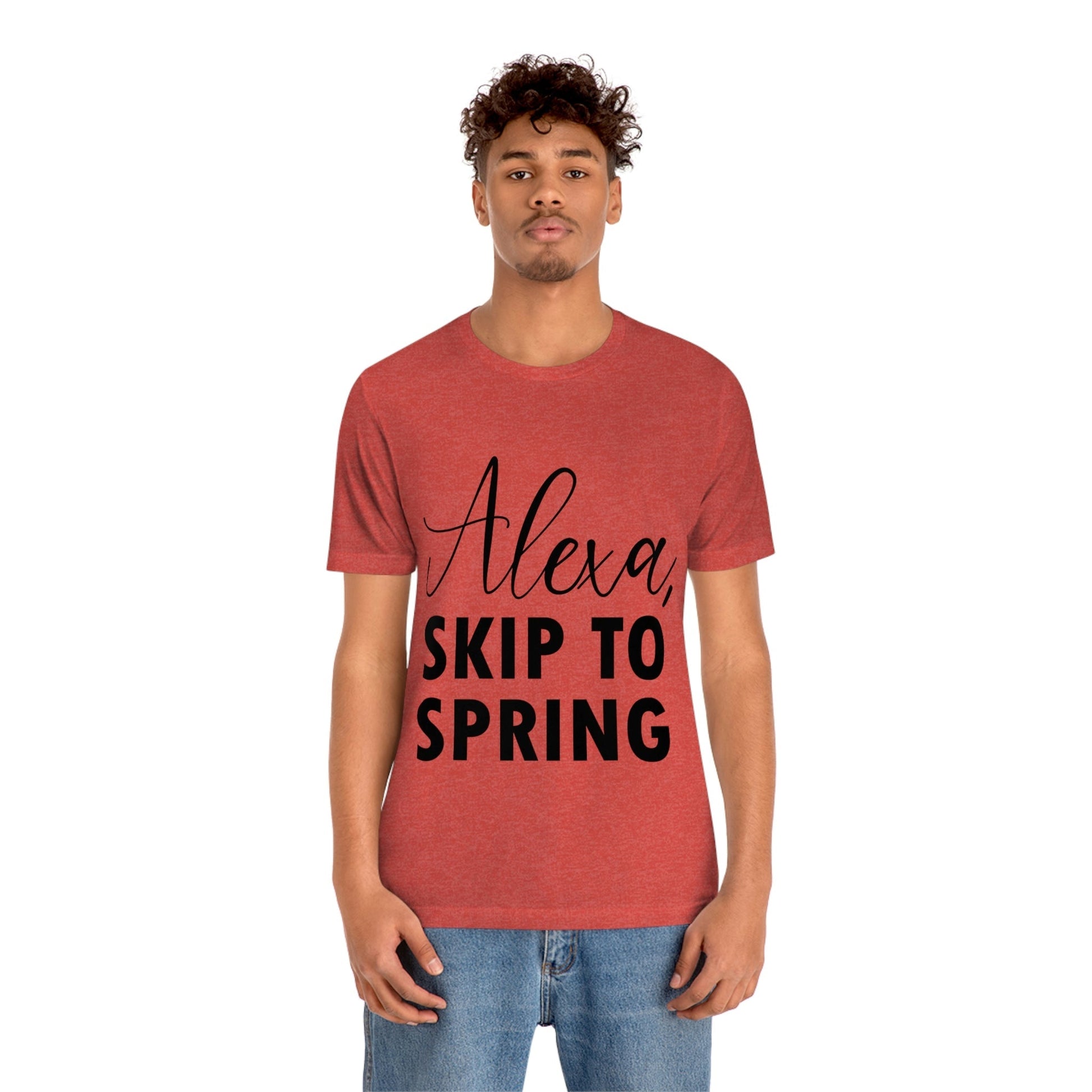 Alexa Skip to Spring Humor Saying Quotes Unisex Jersey Short Sleeve T-Shirt Ichaku [Perfect Gifts Selection]