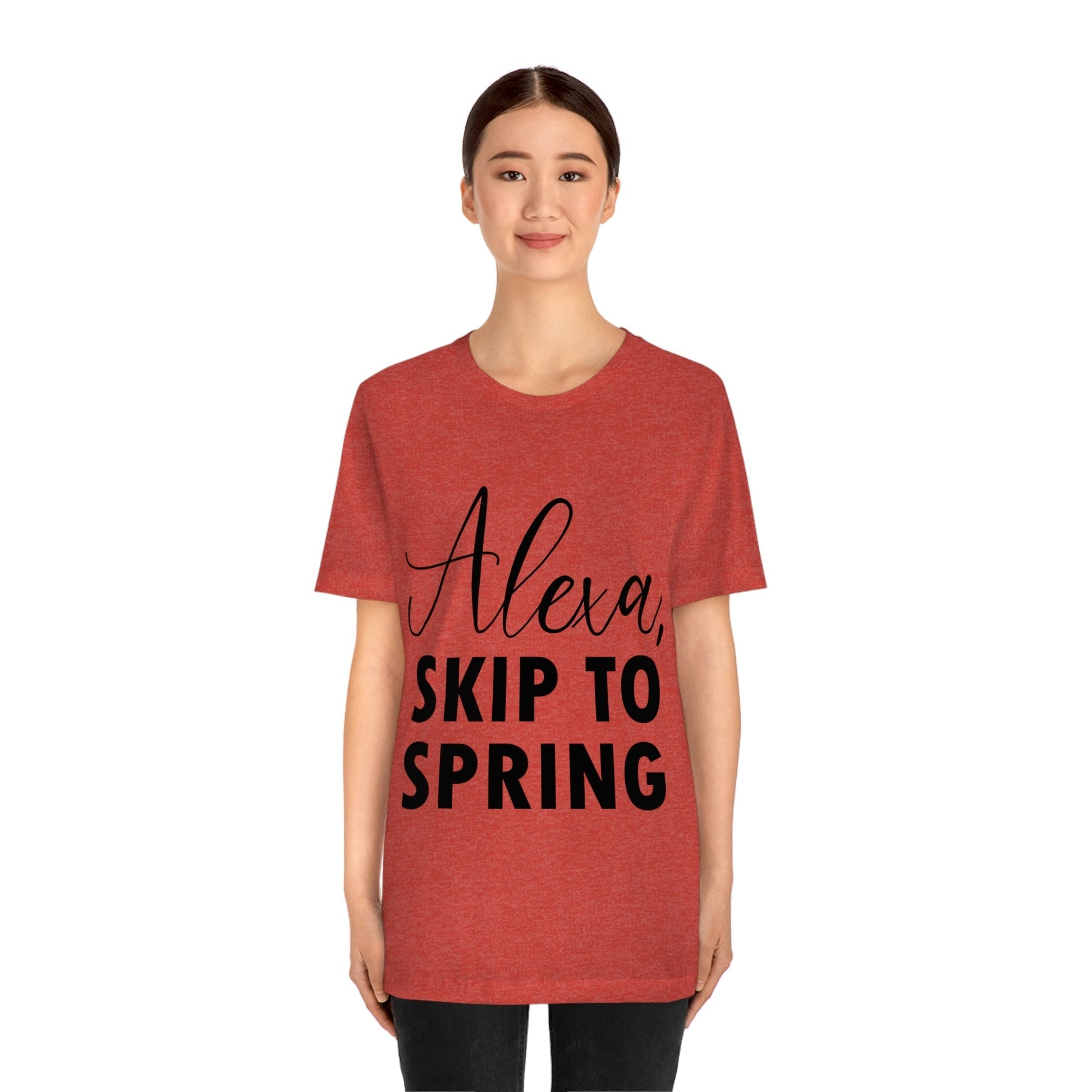 Alexa Skip to Spring Humor Saying Quotes Unisex Jersey Short Sleeve T-Shirt Ichaku [Perfect Gifts Selection]