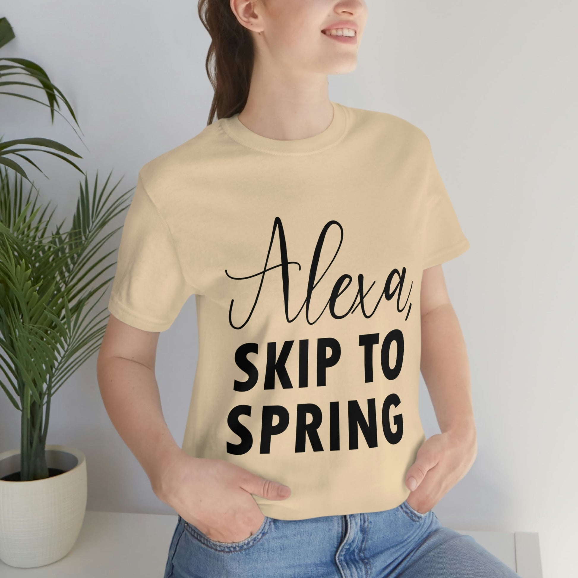 Alexa Skip to Spring Humor Saying Quotes Unisex Jersey Short Sleeve T-Shirt Ichaku [Perfect Gifts Selection]