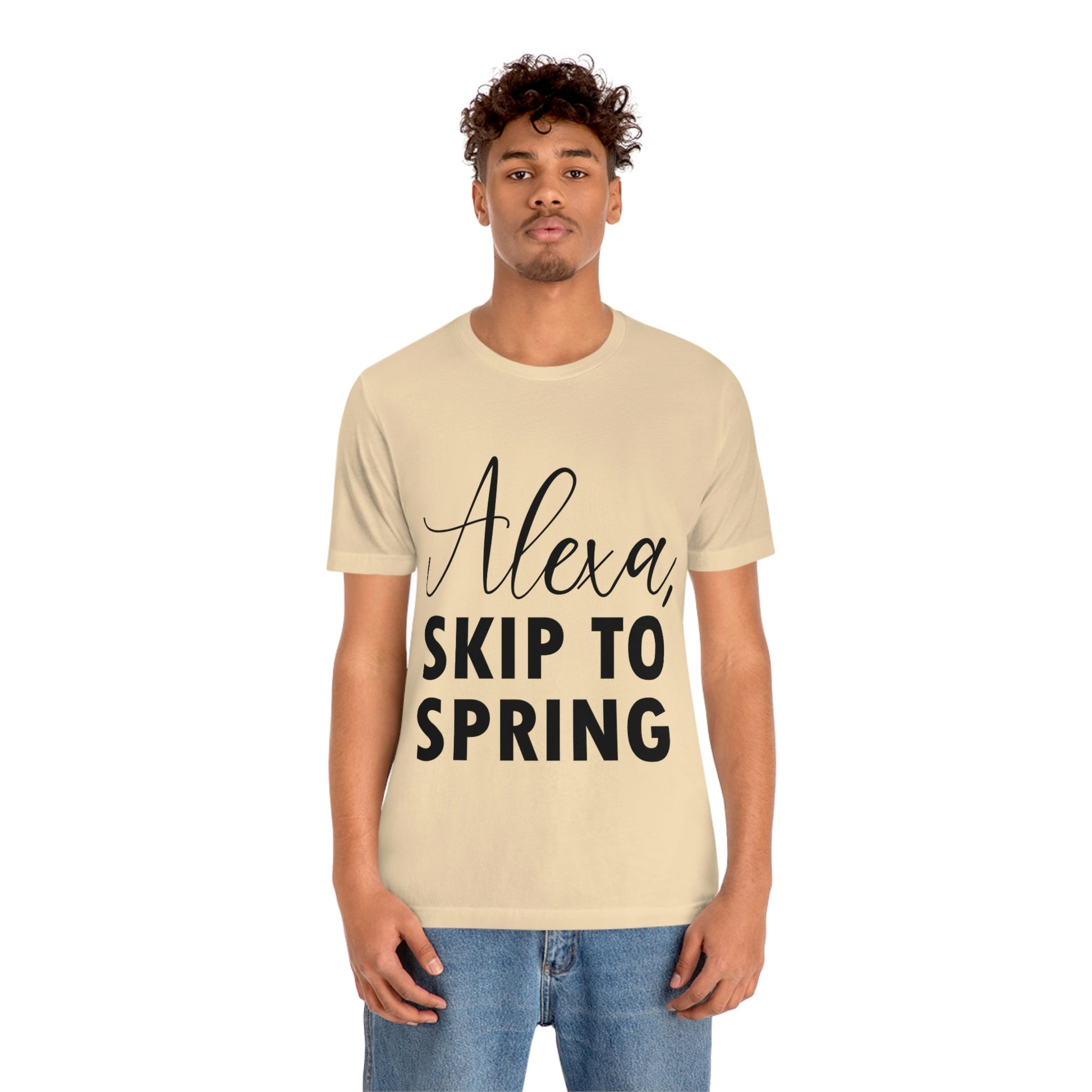 Alexa Skip to Spring Humor Saying Quotes Unisex Jersey Short Sleeve T-Shirt Ichaku [Perfect Gifts Selection]