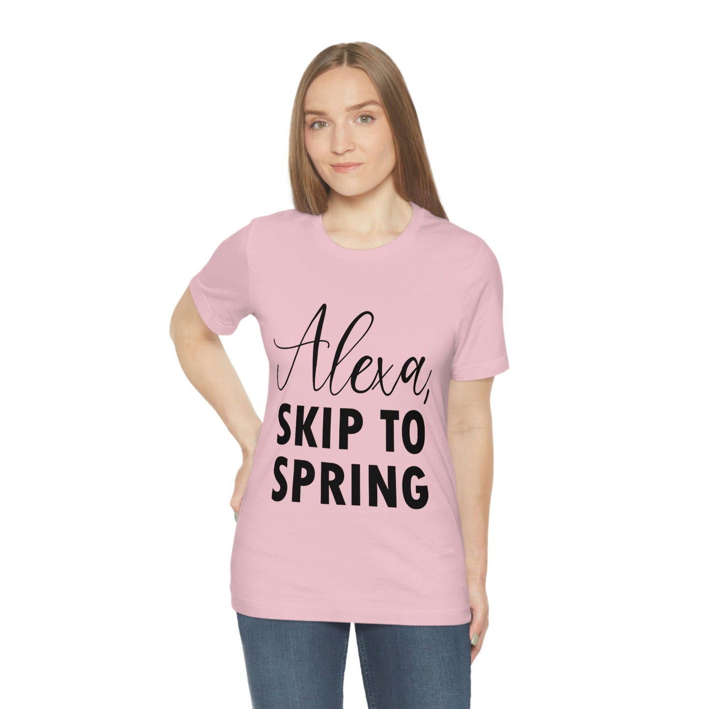 Alexa Skip to Spring Humor Saying Quotes Unisex Jersey Short Sleeve T-Shirt Ichaku [Perfect Gifts Selection]