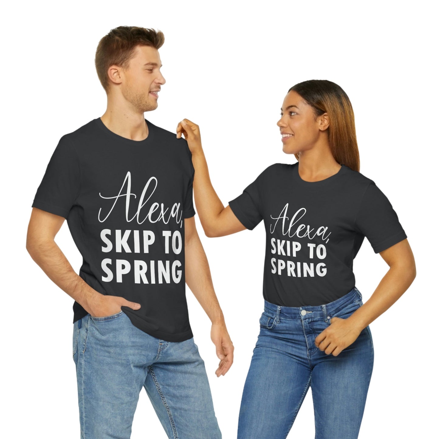 Alexa Skip to Spring Humor Saying Quotes White Text Unisex Jersey Short Sleeve T-Shirt Ichaku [Perfect Gifts Selection]