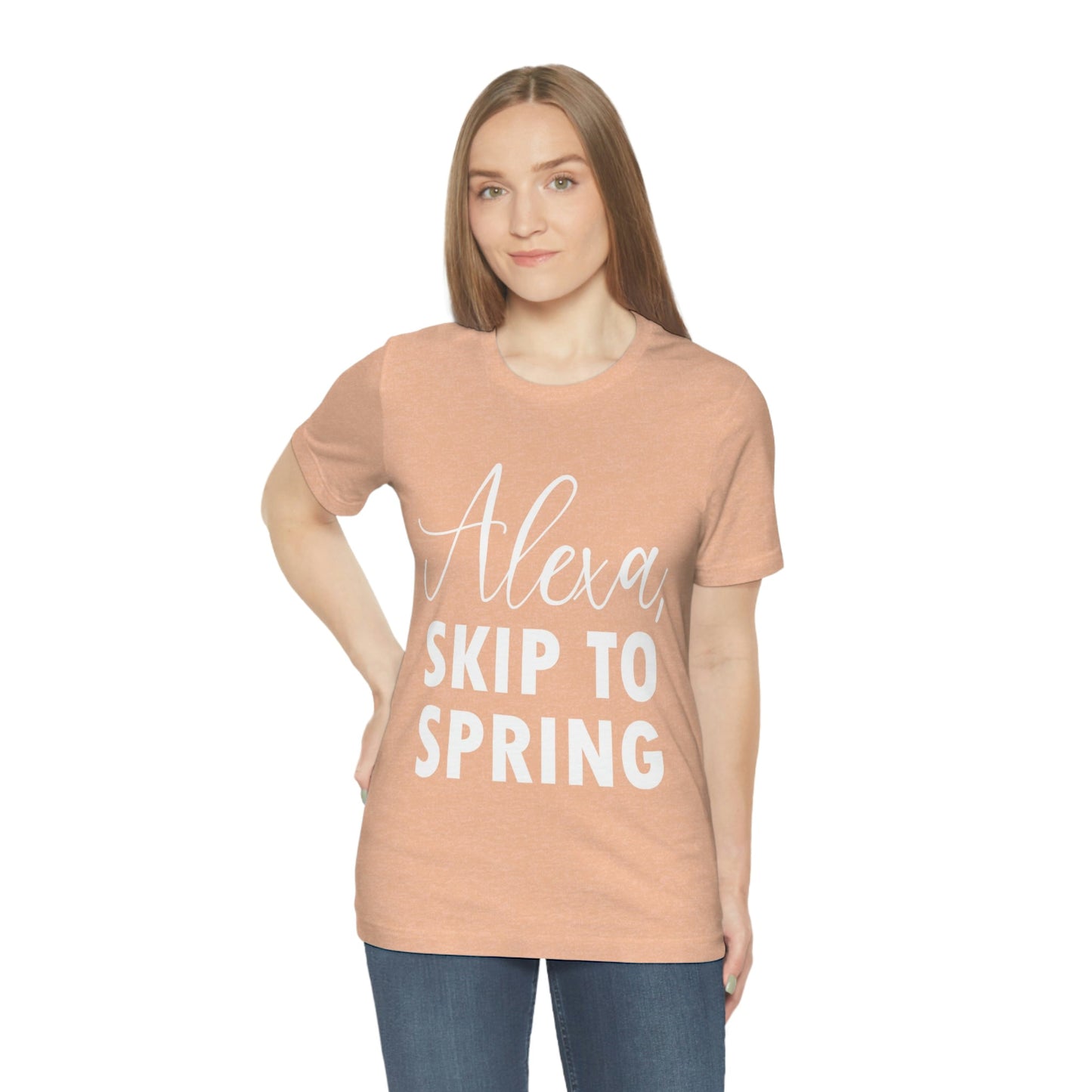 Alexa Skip to Spring Humor Saying Quotes White Text Unisex Jersey Short Sleeve T-Shirt Ichaku [Perfect Gifts Selection]