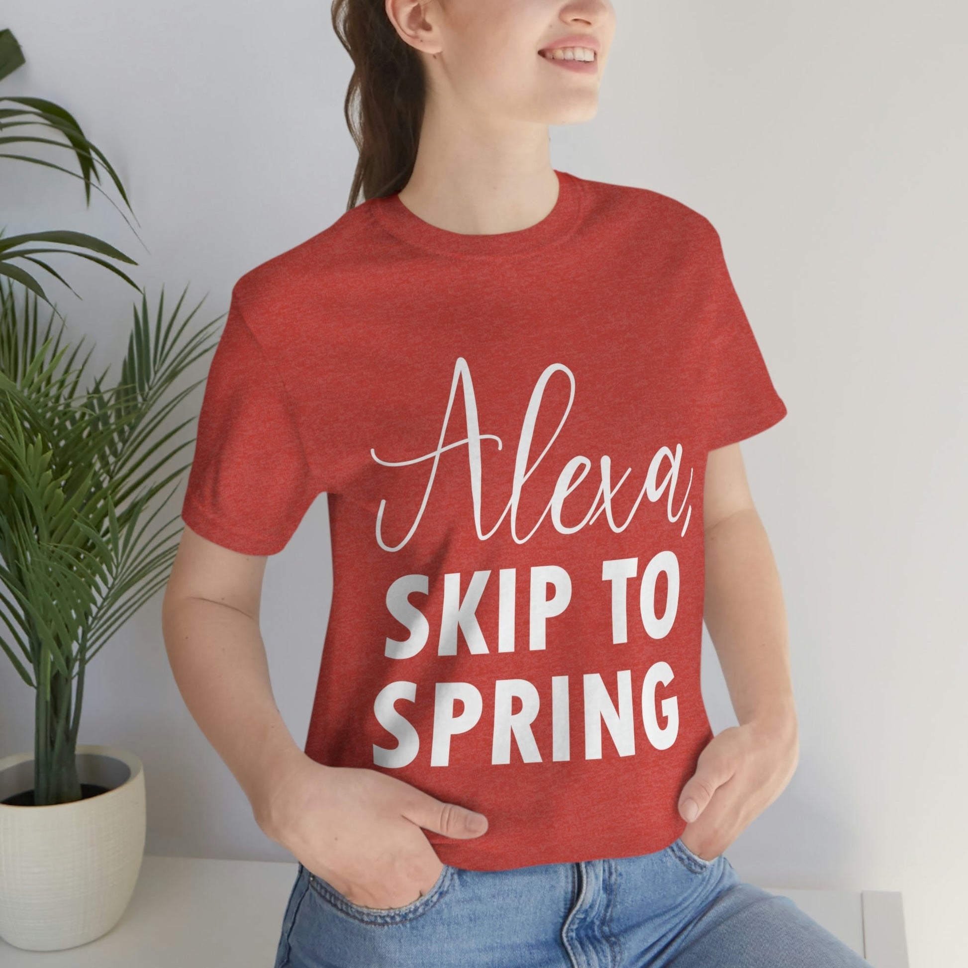 Alexa Skip to Spring Humor Saying Quotes White Text Unisex Jersey Short Sleeve T-Shirt Ichaku [Perfect Gifts Selection]