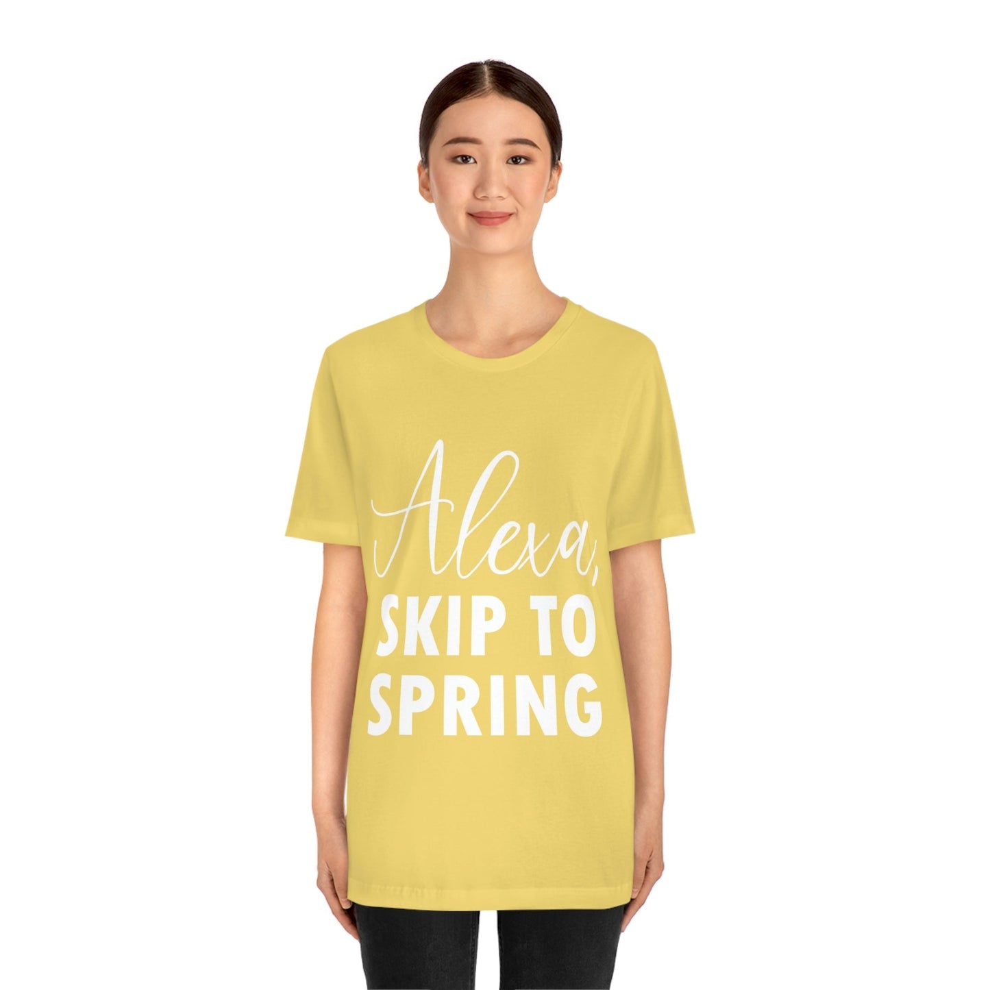 Alexa Skip to Spring Humor Saying Quotes White Text Unisex Jersey Short Sleeve T-Shirt Ichaku [Perfect Gifts Selection]