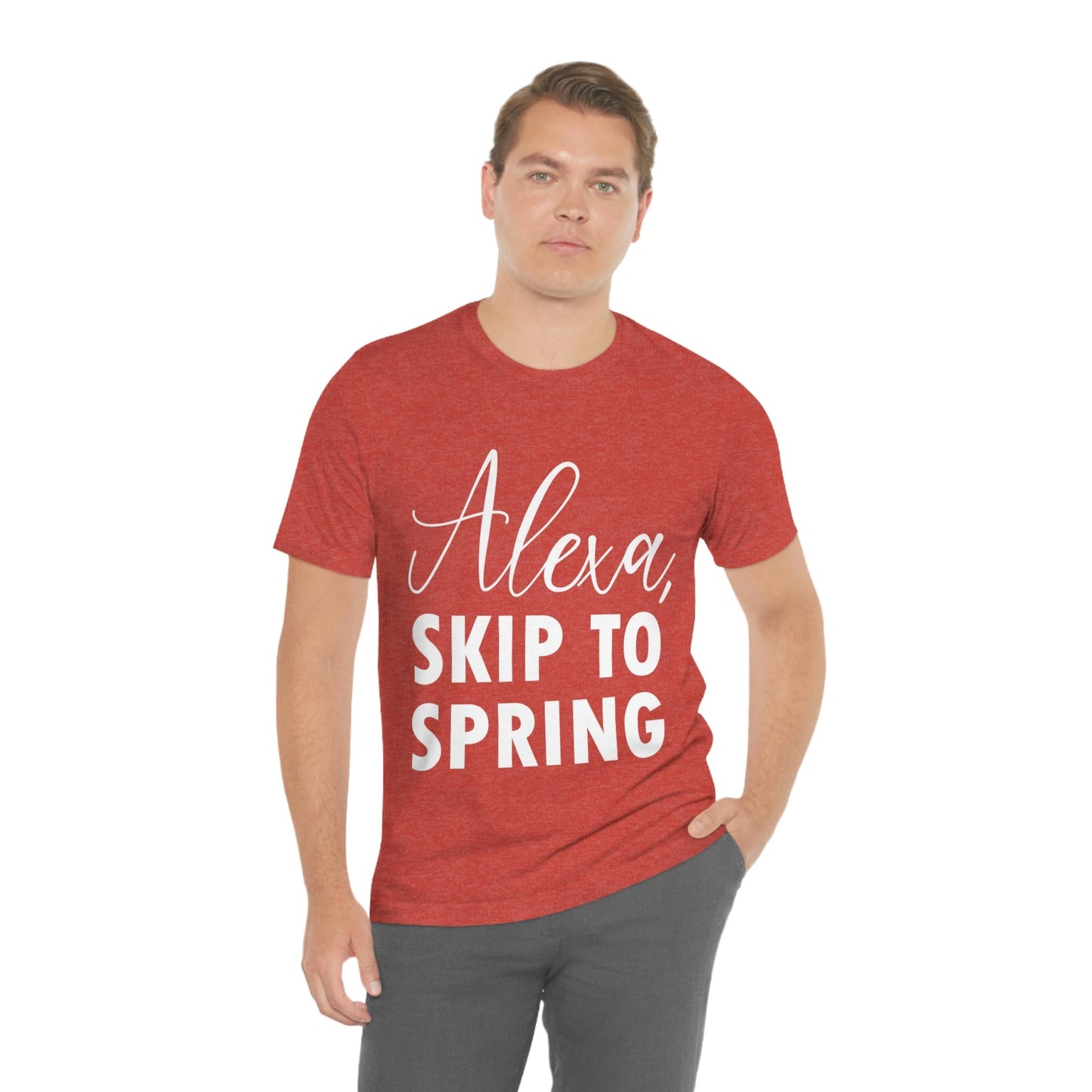 Alexa Skip to Spring Humor Saying Quotes White Text Unisex Jersey Short Sleeve T-Shirt Ichaku [Perfect Gifts Selection]