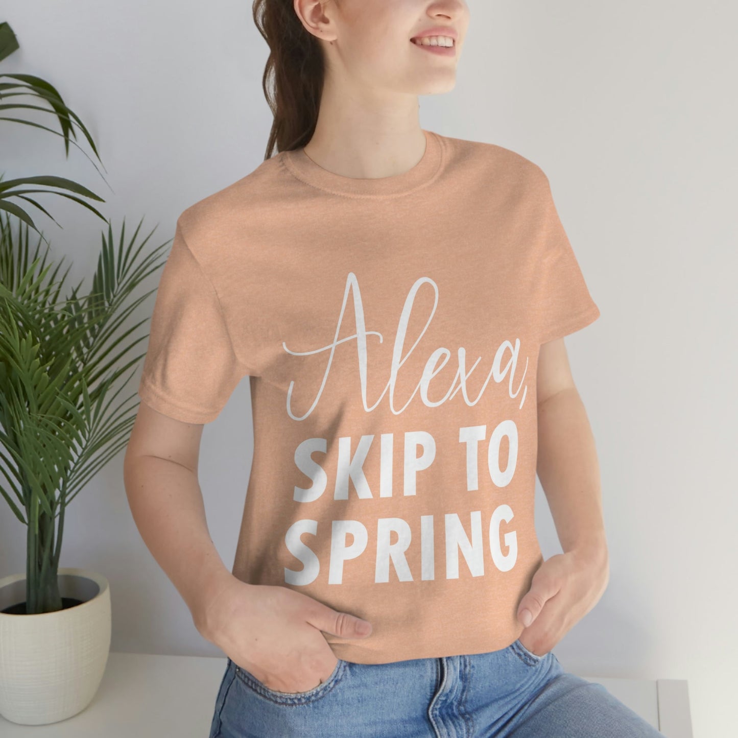 Alexa Skip to Spring Humor Saying Quotes White Text Unisex Jersey Short Sleeve T-Shirt Ichaku [Perfect Gifts Selection]