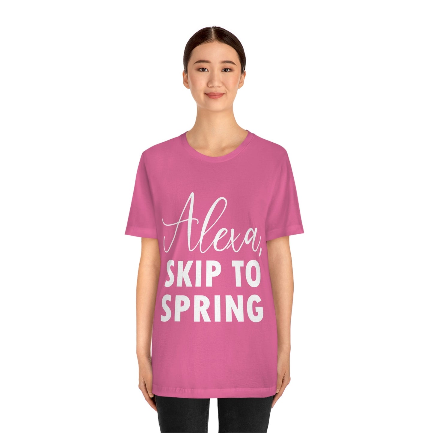 Alexa Skip to Spring Humor Saying Quotes White Text Unisex Jersey Short Sleeve T-Shirt Ichaku [Perfect Gifts Selection]