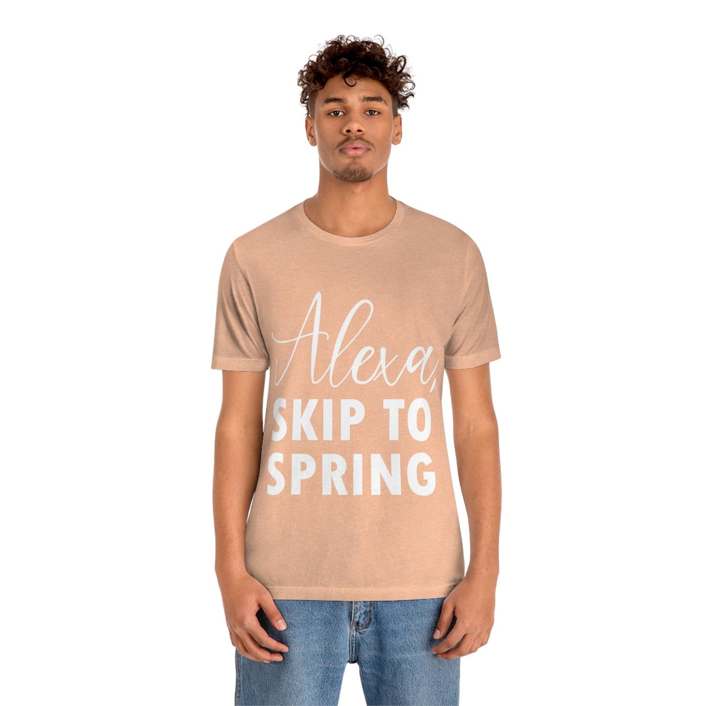 Alexa Skip to Spring Humor Saying Quotes White Text Unisex Jersey Short Sleeve T-Shirt Ichaku [Perfect Gifts Selection]