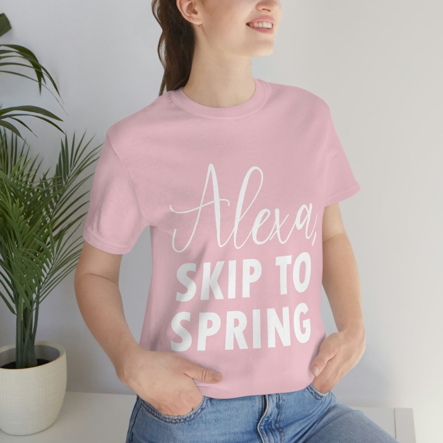 Alexa Skip to Spring Humor Saying Quotes White Text Unisex Jersey Short Sleeve T-Shirt Ichaku [Perfect Gifts Selection]