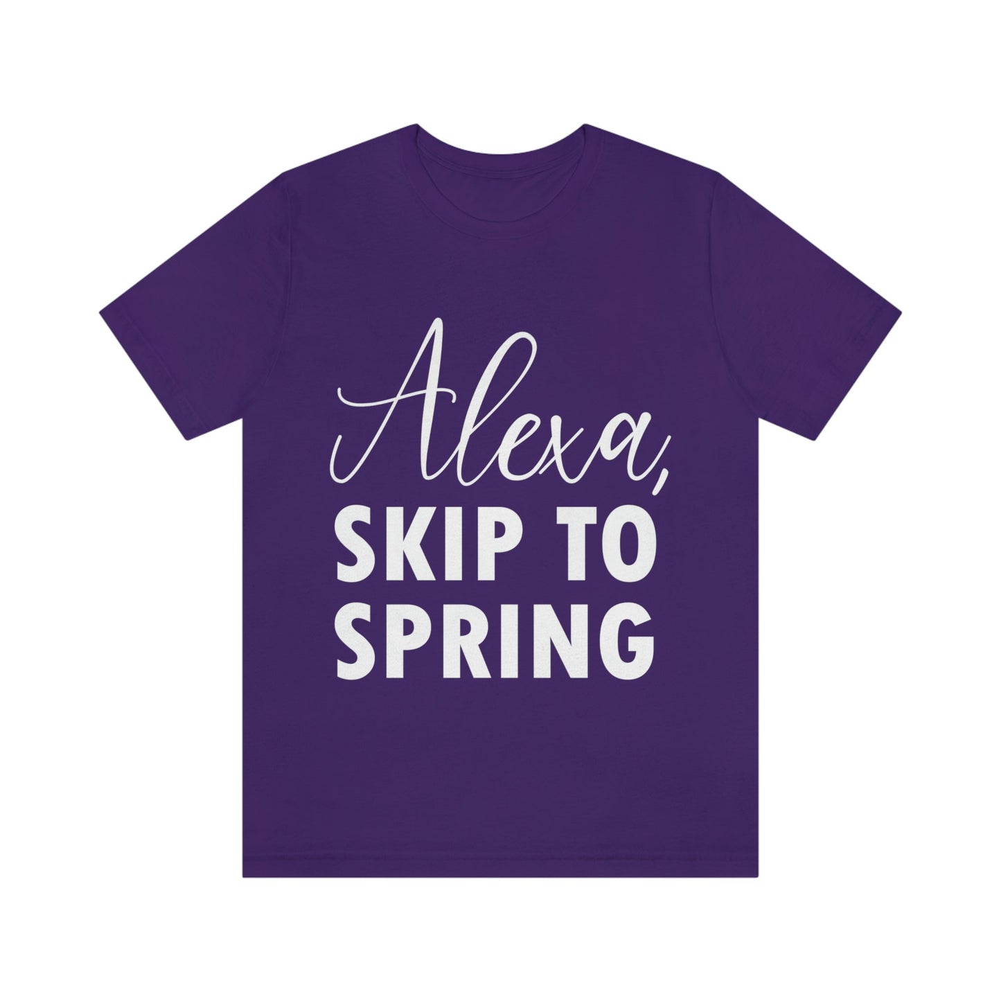 Alexa Skip to Spring Humor Saying Quotes White Text Unisex Jersey Short Sleeve T-Shirt Ichaku [Perfect Gifts Selection]