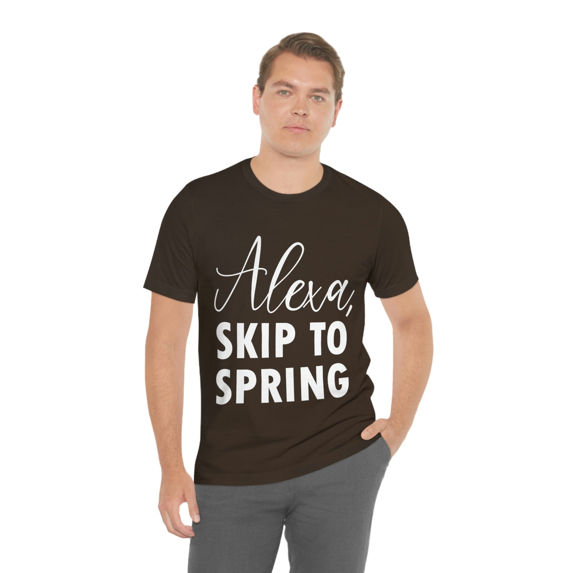 Alexa Skip to Spring Humor Saying Quotes White Text Unisex Jersey Short Sleeve T-Shirt Ichaku [Perfect Gifts Selection]