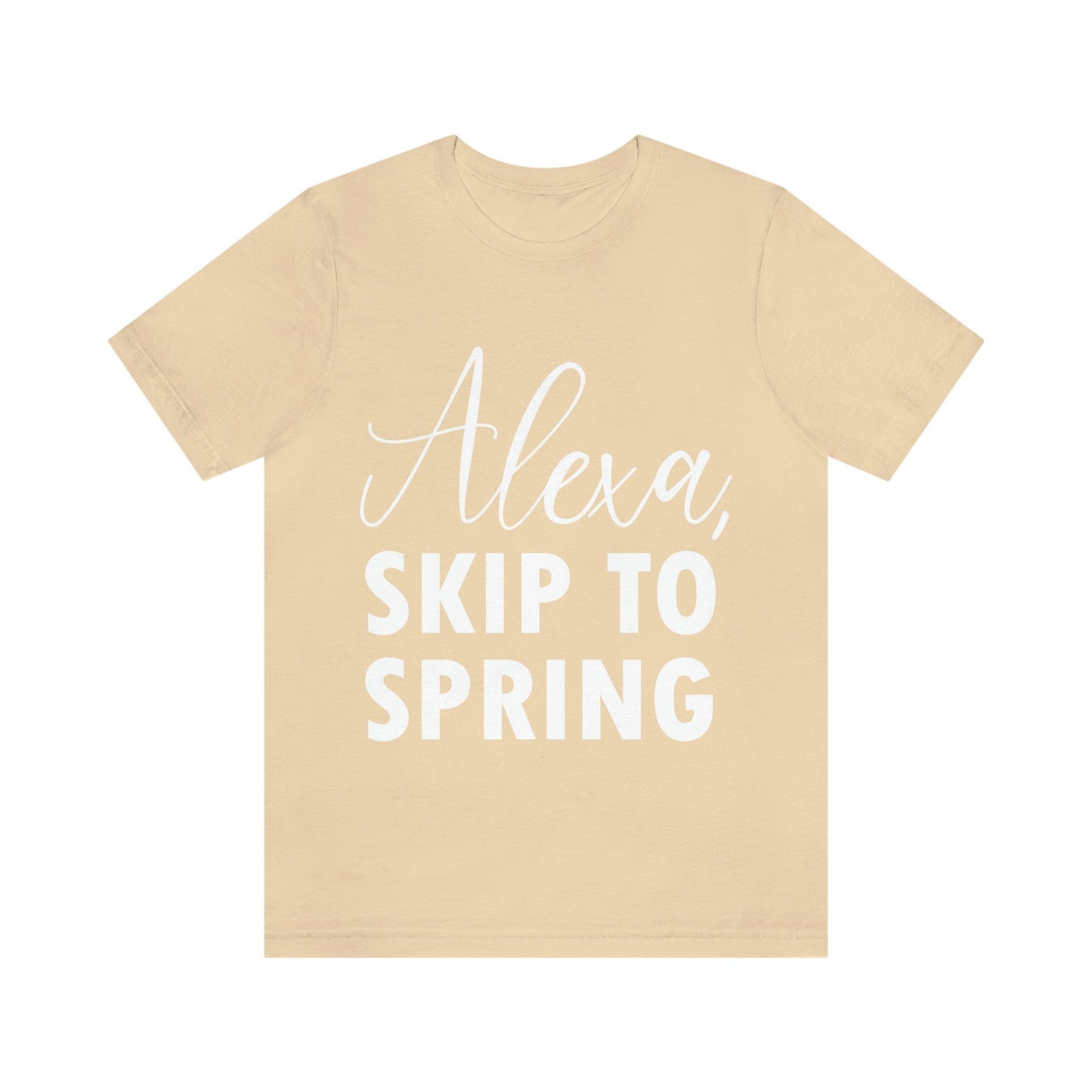 Alexa Skip to Spring Humor Saying Quotes White Text Unisex Jersey Short Sleeve T-Shirt Ichaku [Perfect Gifts Selection]