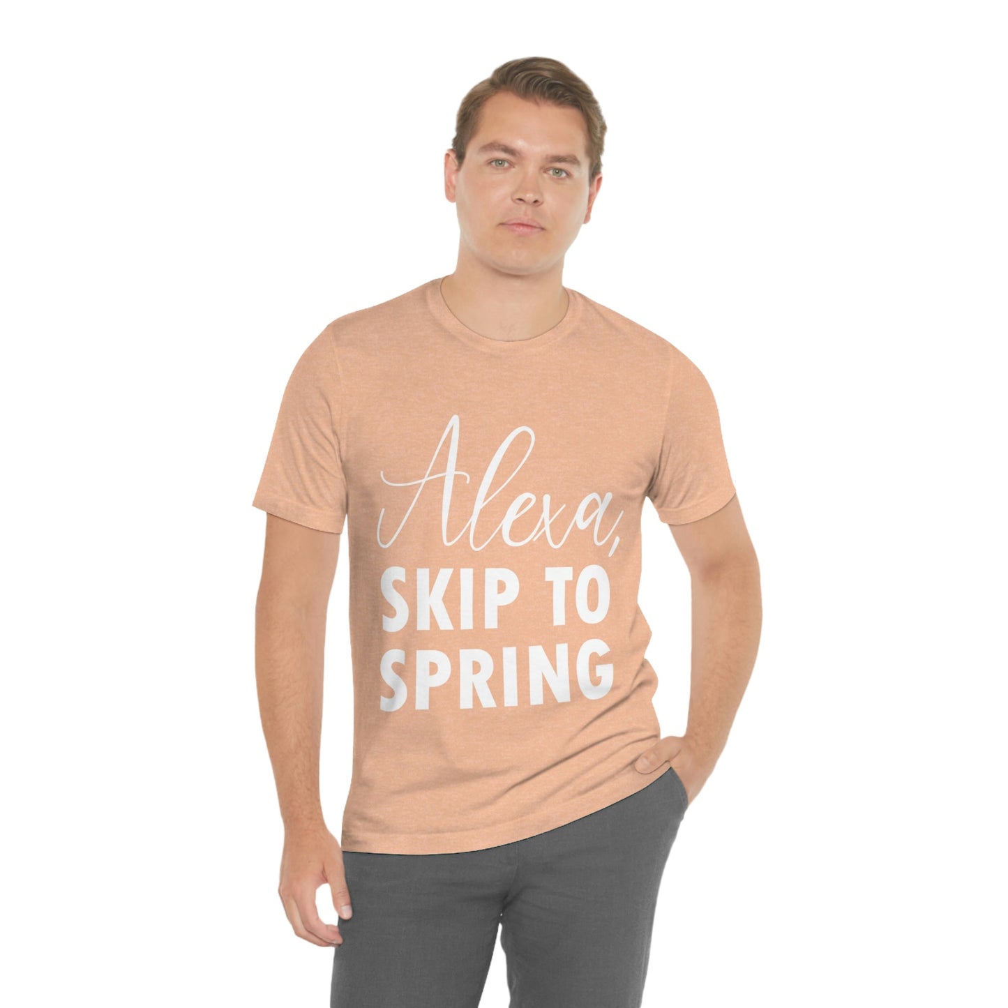 Alexa Skip to Spring Humor Saying Quotes White Text Unisex Jersey Short Sleeve T-Shirt Ichaku [Perfect Gifts Selection]