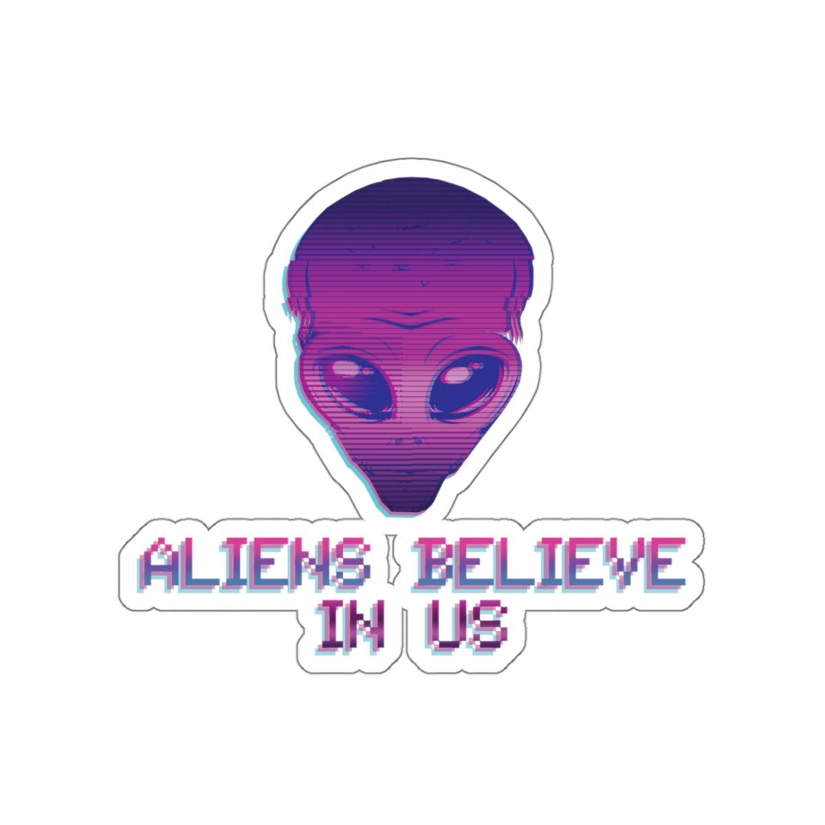 Aliens Believe In Us UFO TV Series Die-Cut Sticker Ichaku [Perfect Gifts Selection]