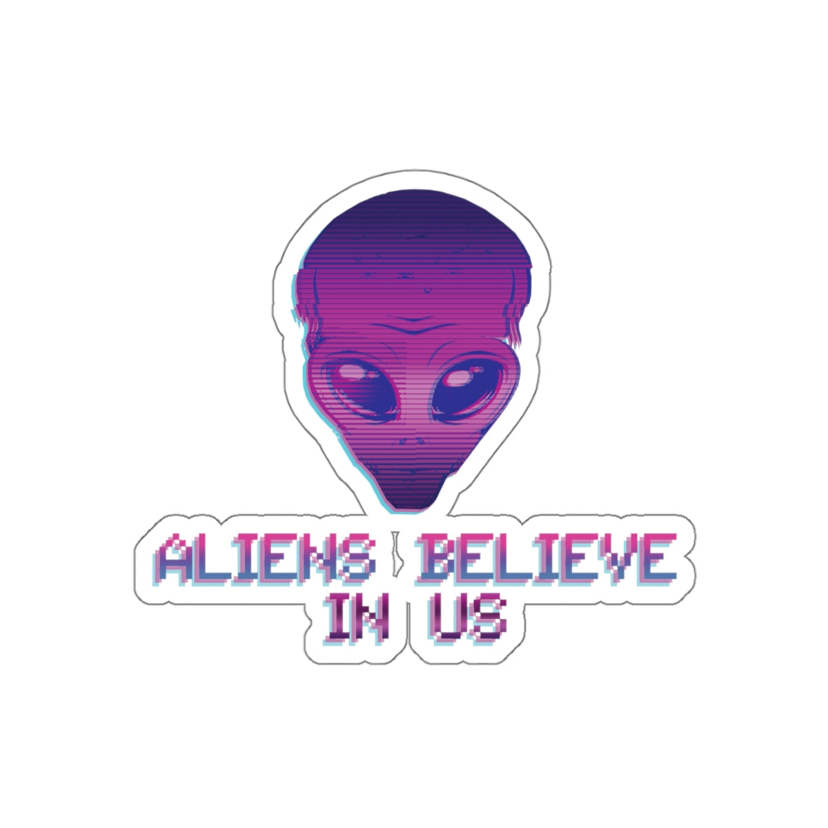 Aliens Believe In Us UFO TV Series Die-Cut Sticker Ichaku [Perfect Gifts Selection]