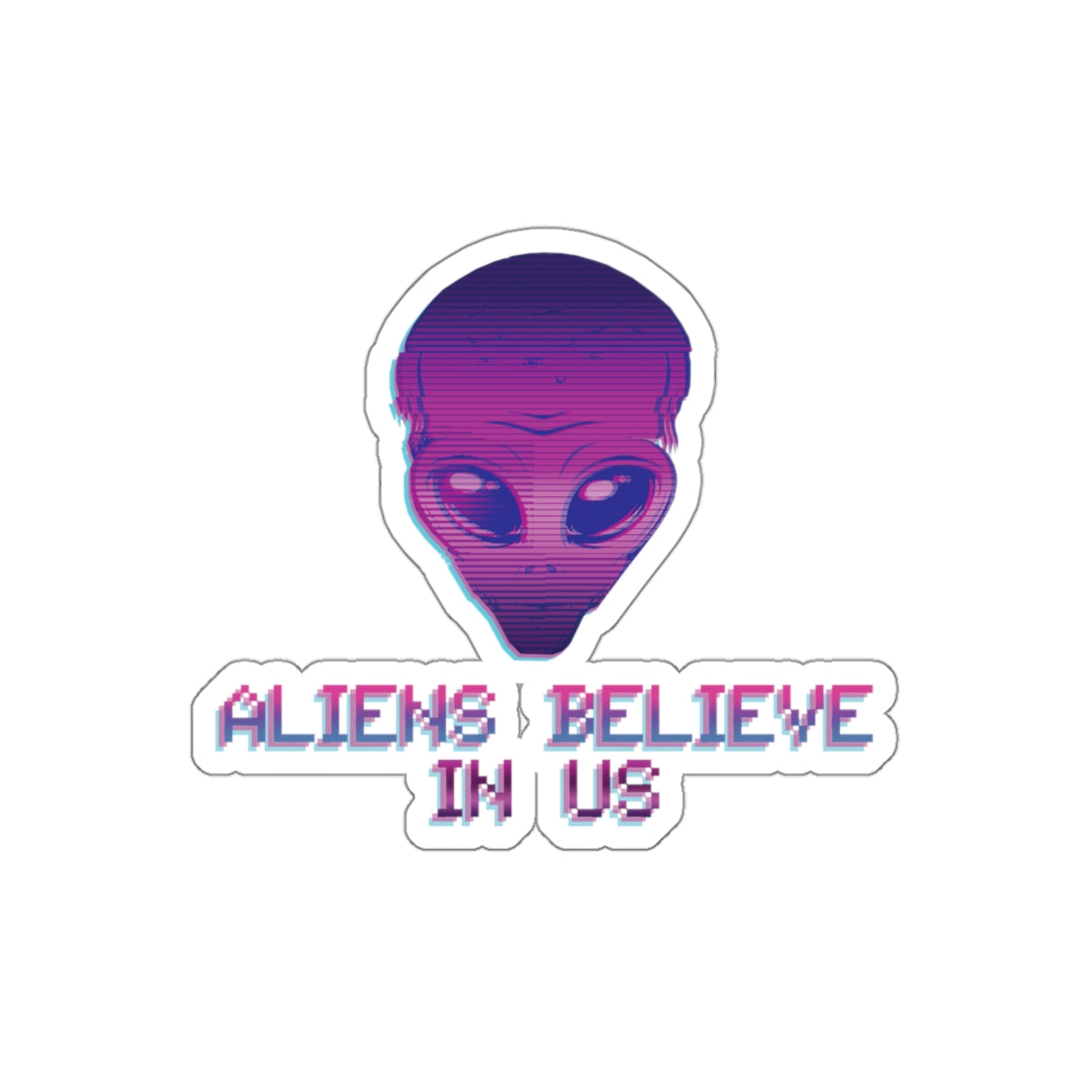 Aliens Believe In Us UFO TV Series Die-Cut Sticker Ichaku [Perfect Gifts Selection]