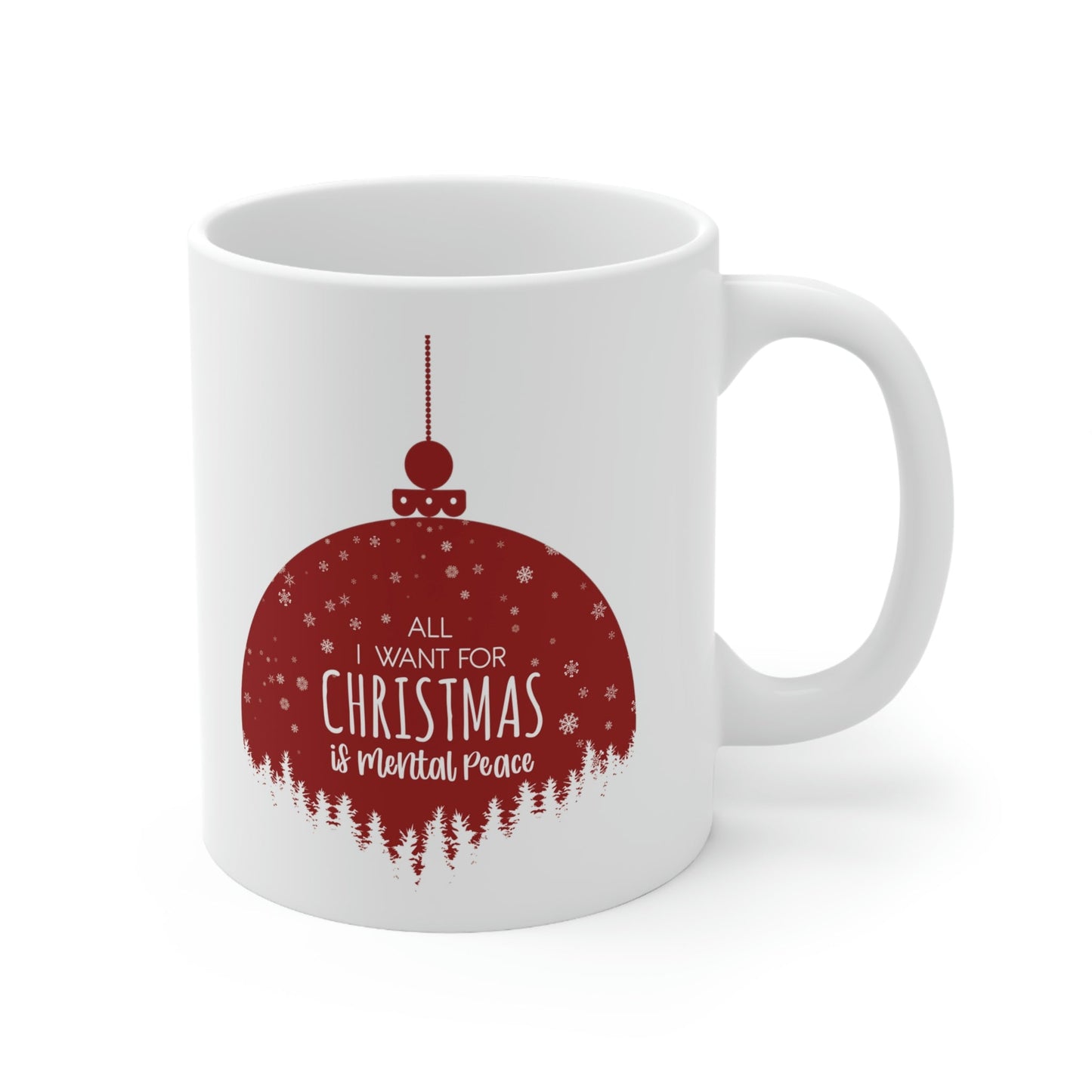 All I Want For Christmas Is Mental Peace Wish Ceramic Mug 11oz Ichaku [Perfect Gifts Selection]