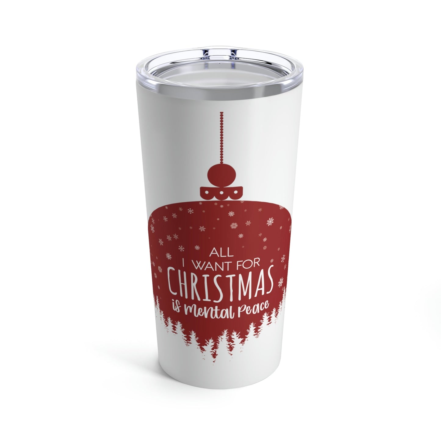 All I Want For Christmas Is Mental Peace Wish Stainless Steel Hot or Cold Vacuum Tumbler 20oz Ichaku [Perfect Gifts Selection]