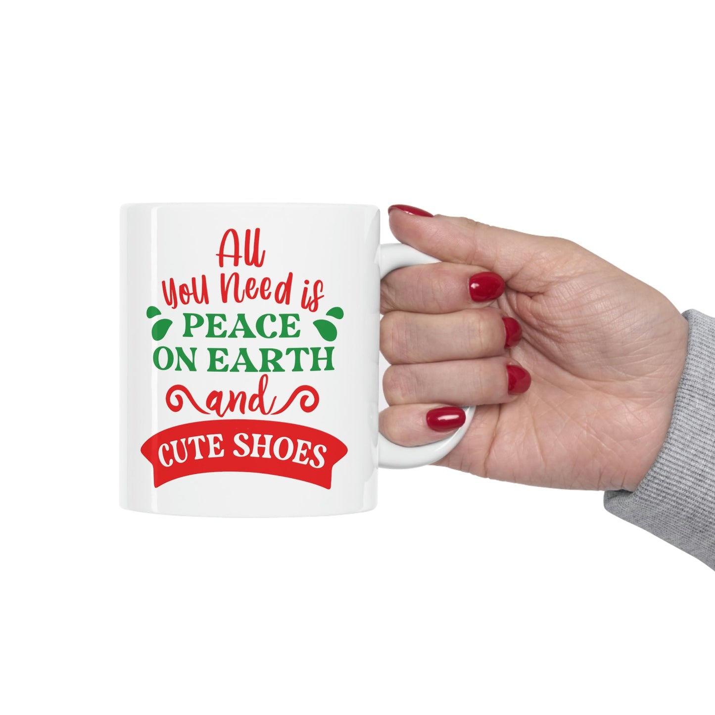 All You Need is Peace on Earth And Cute Shoes Funny Fashion Jokes Ceramic Mug 11oz Ichaku [Perfect Gifts Selection]