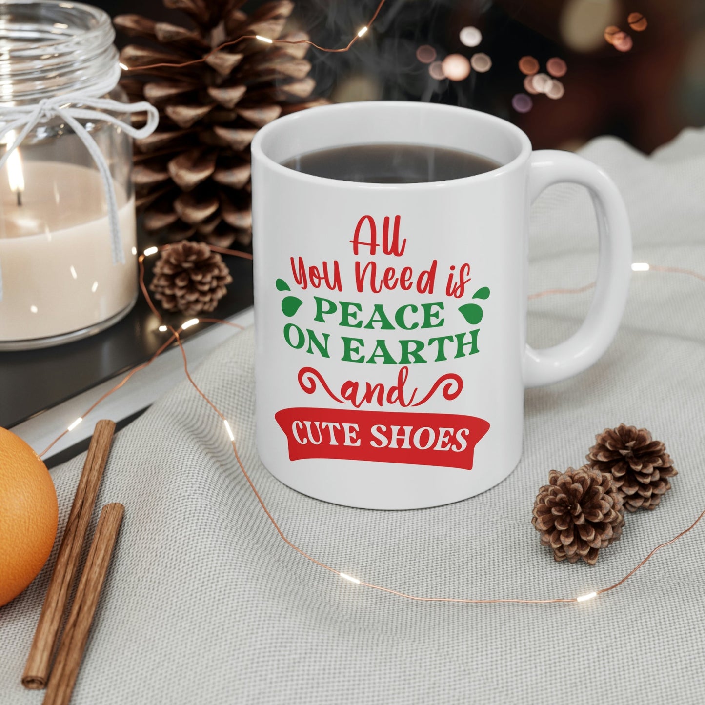 All You Need is Peace on Earth And Cute Shoes Funny Fashion Jokes Ceramic Mug 11oz Ichaku [Perfect Gifts Selection]