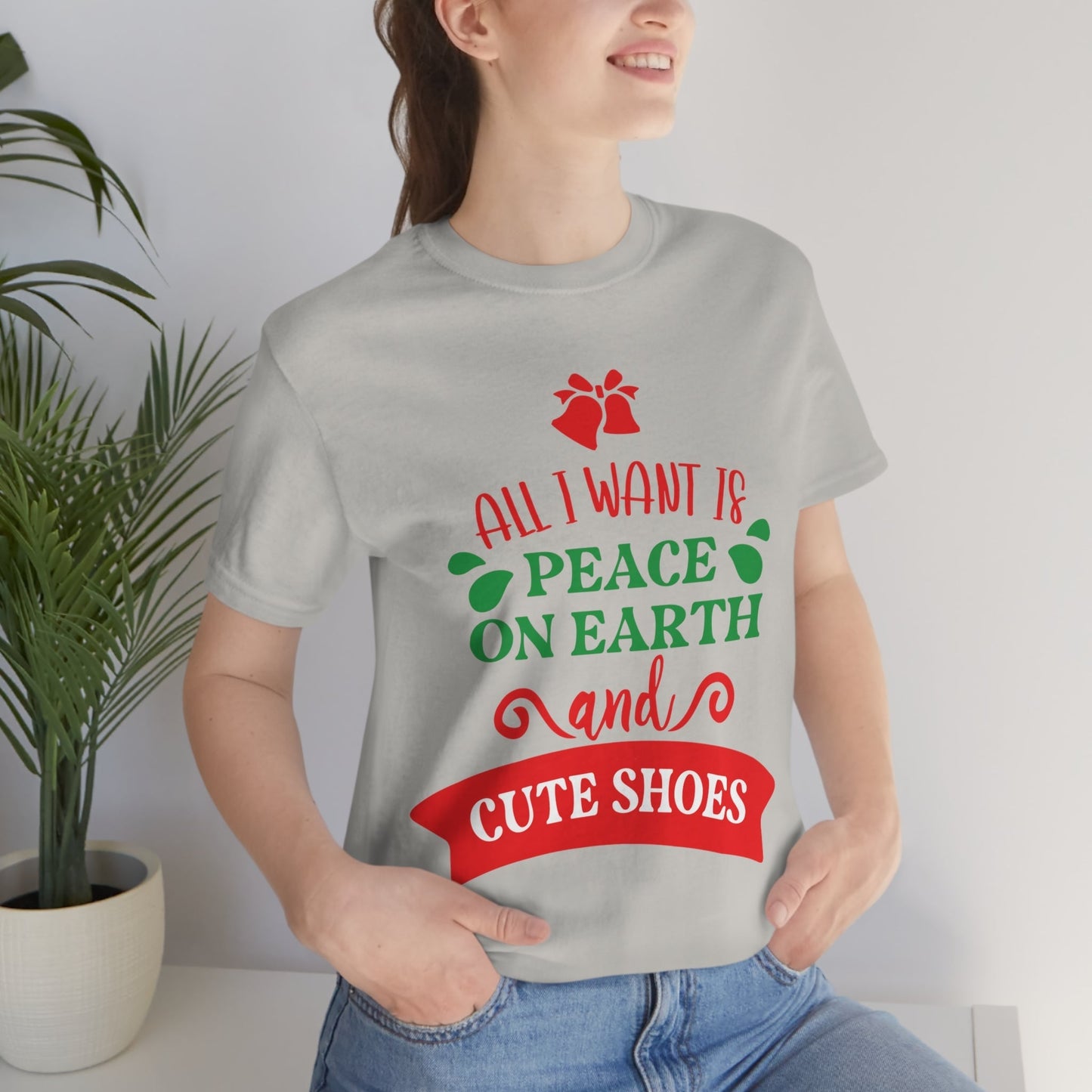 All You Need is Peace on Earth And Cute Shoes Funny Fashion Jokes Unisex Jersey Short Sleeve T-Shirt Ichaku [Perfect Gifts Selection]